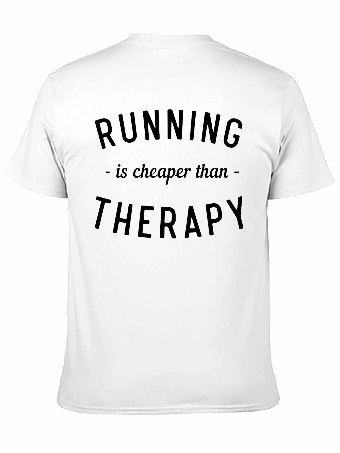 Running is Cheaper Than Therapy Black T-Shirt