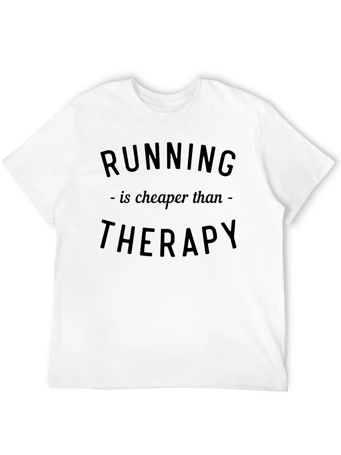 Running is Cheaper Than Therapy Black T-Shirt