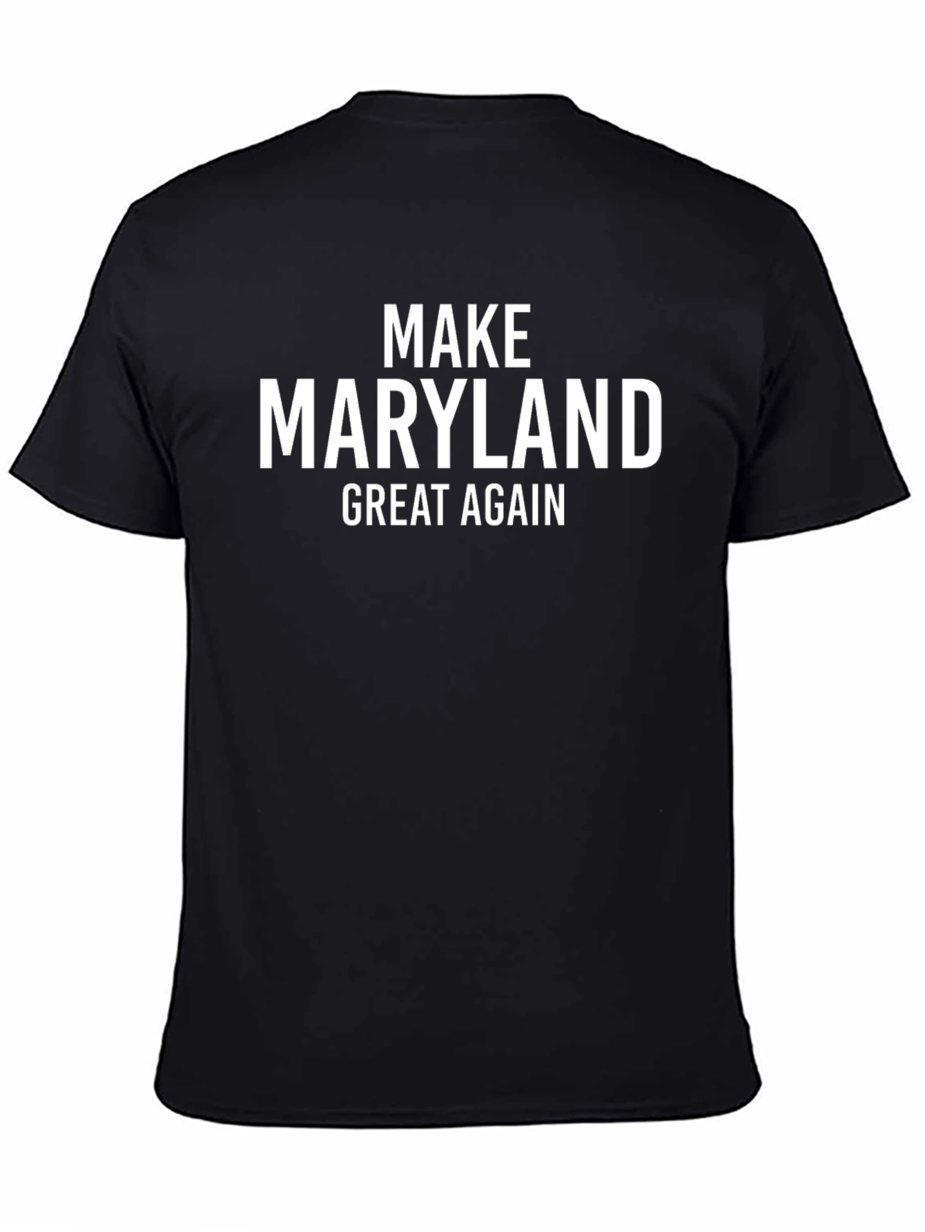Make Maryland Great Again T-Shirt - Political Statement Tee
