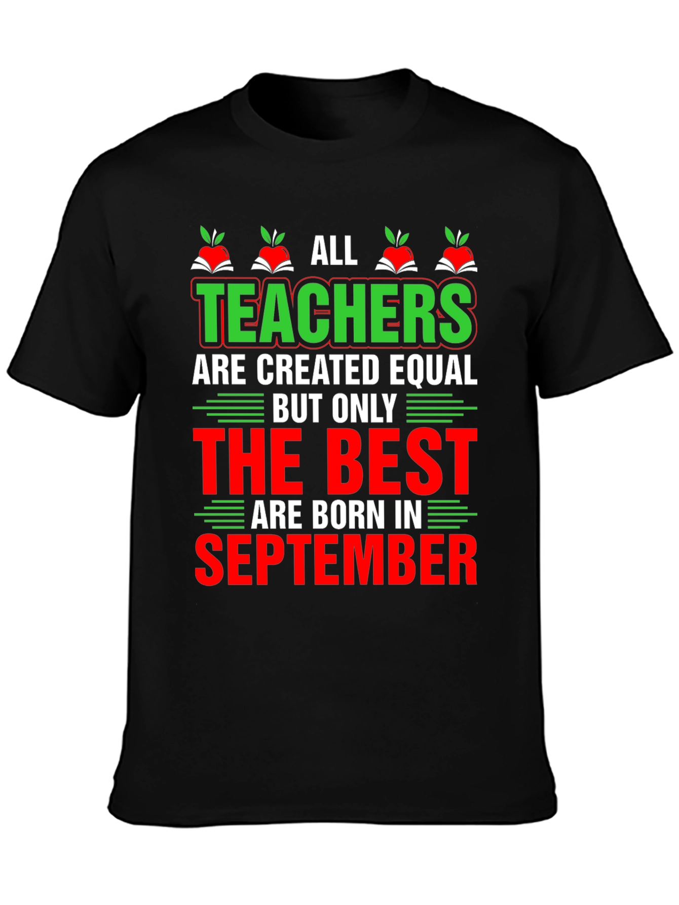All Teachers are Created Equal September Birthday T-Shirt