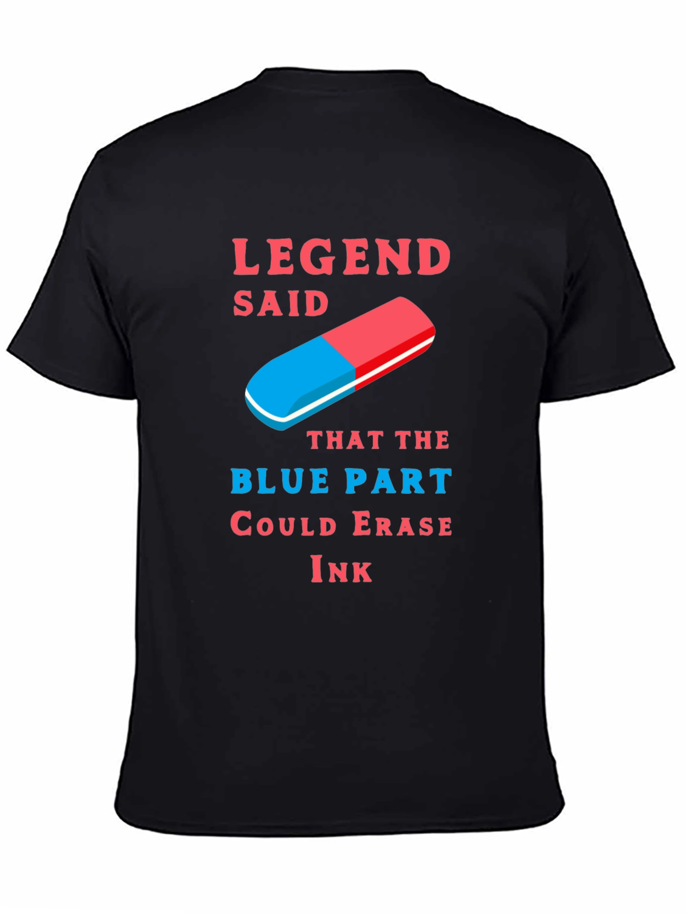 Legend Said Blue Part Ink Eraser T-Shirt