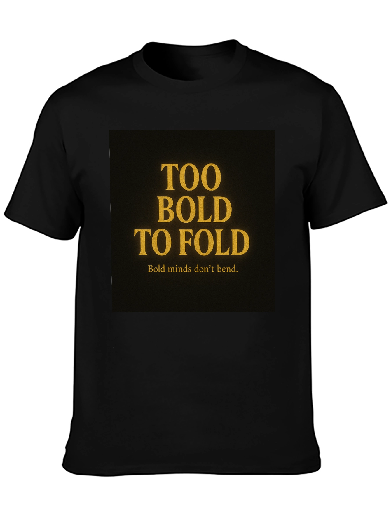 Too Bold to Fold Graphic T-Shirt