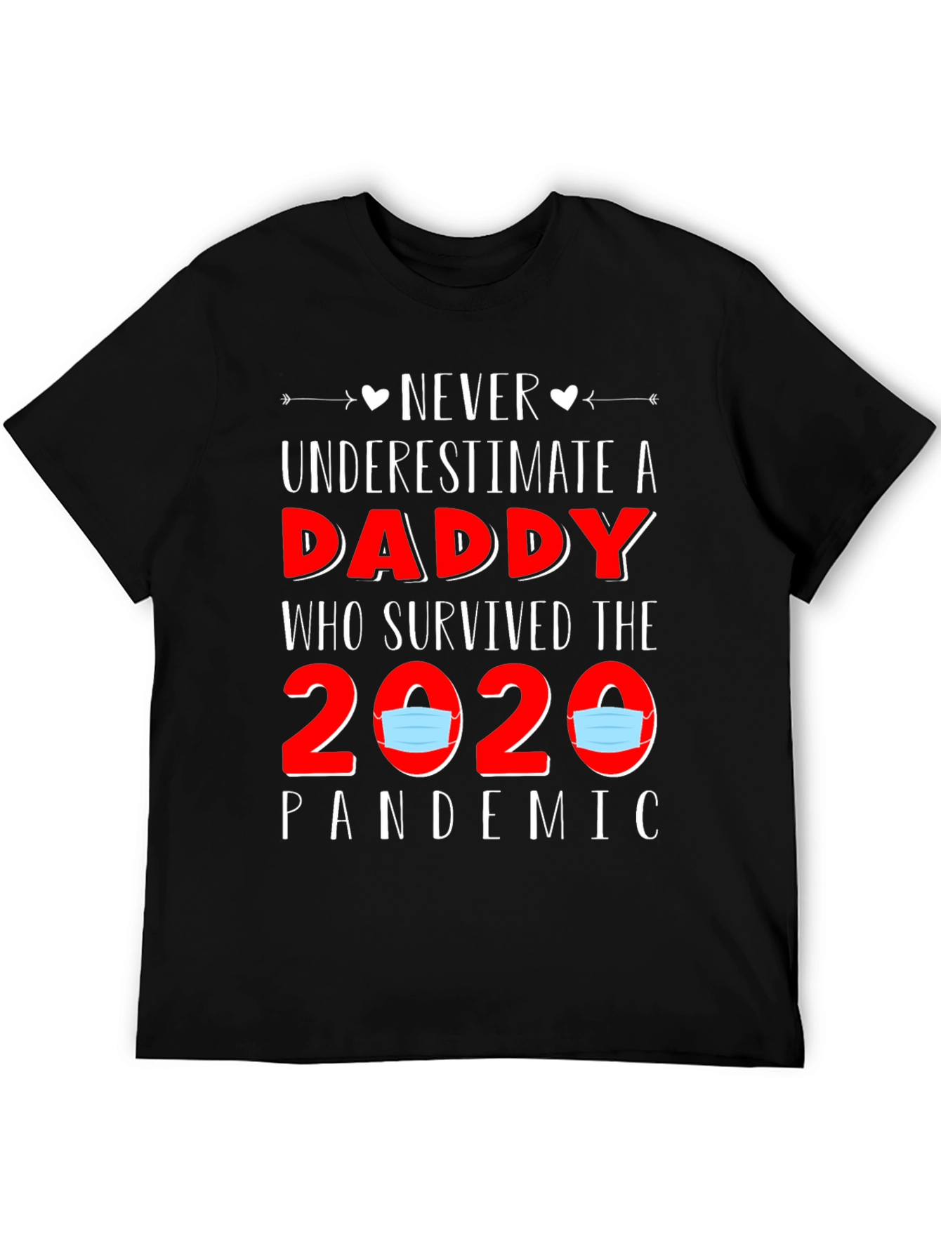 Never Underestimate a Daddy Pandemic T-Shirt