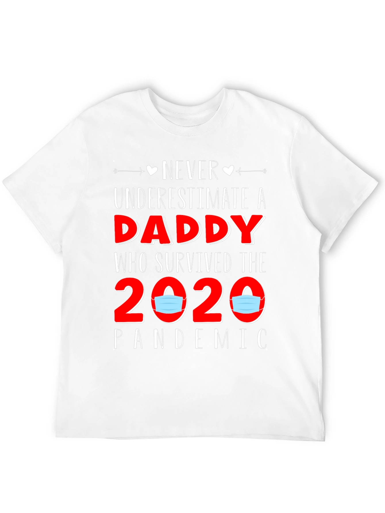 Never Underestimate a Daddy Pandemic T-Shirt