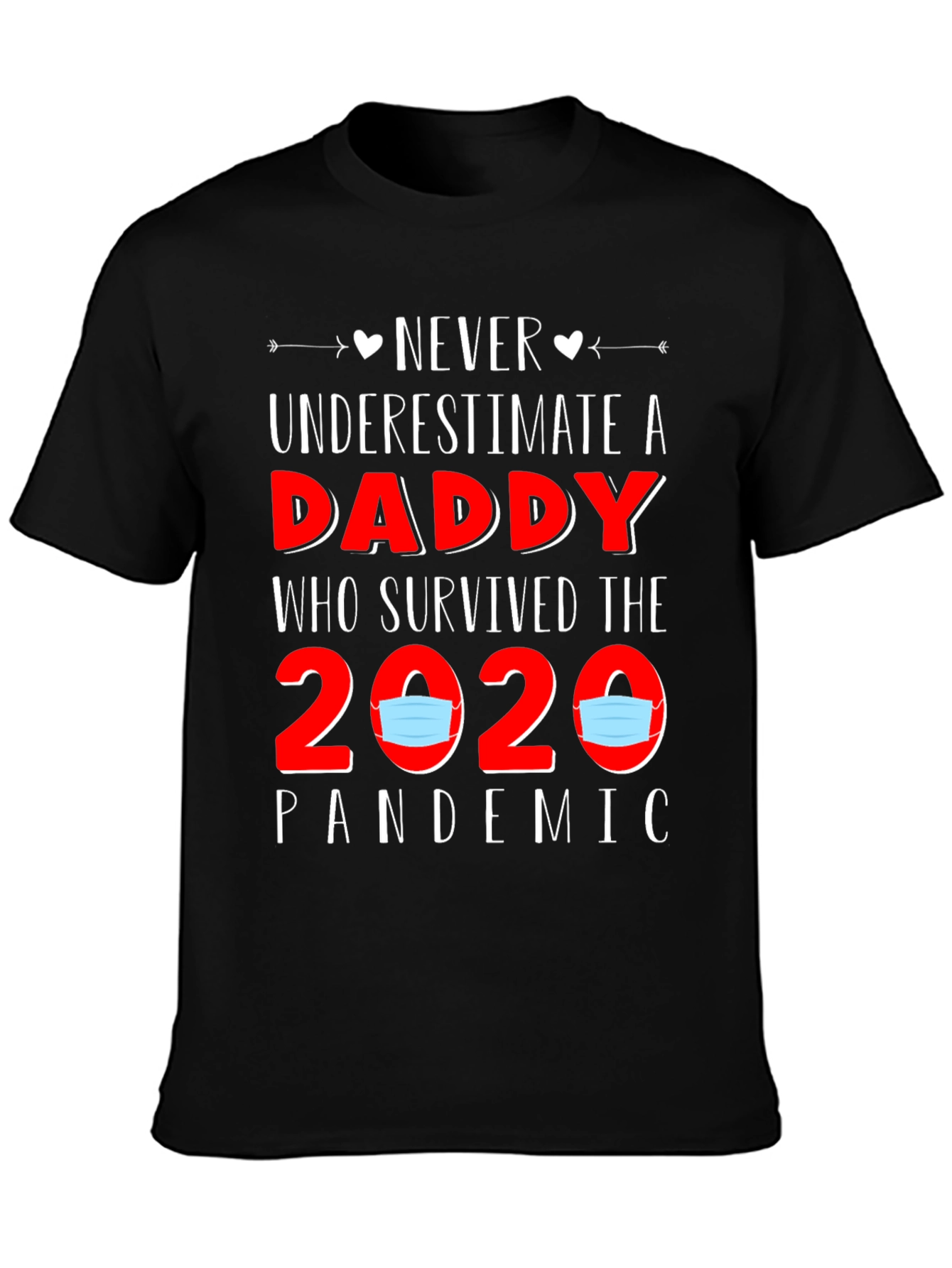 Never Underestimate a Daddy Pandemic T-Shirt