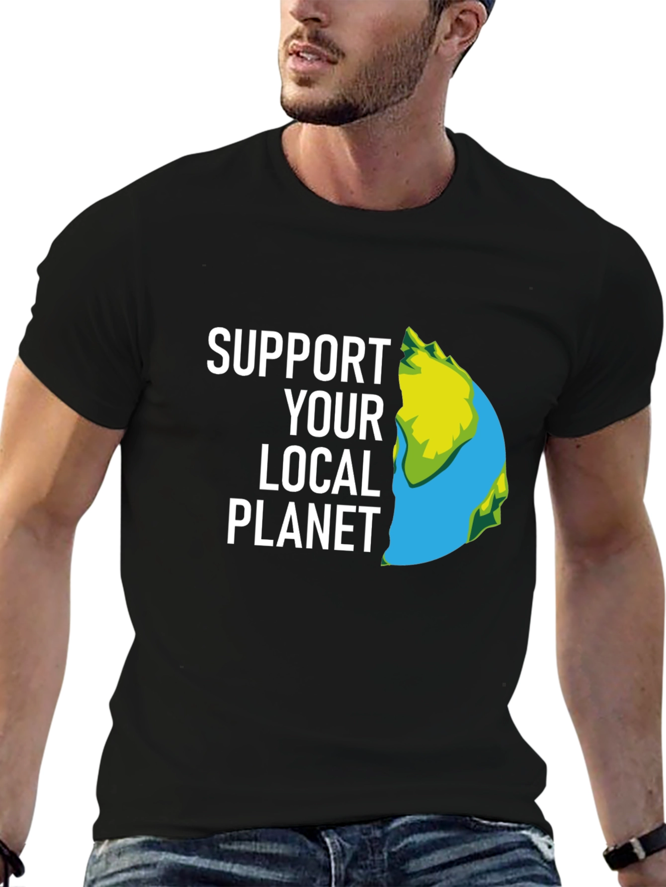 Support Your Local Planet T-Shirt - Eco Friendly