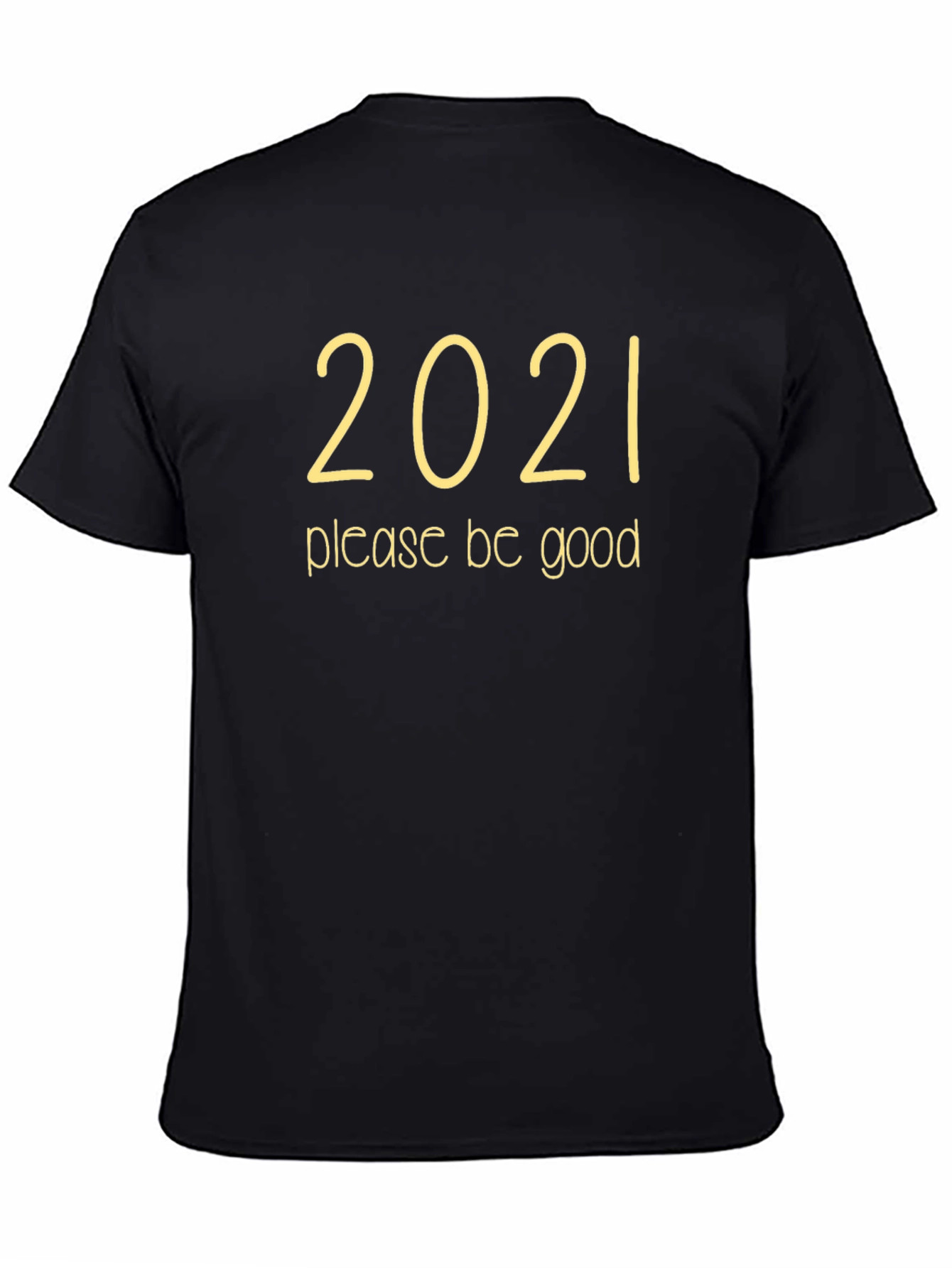 2021 Please Be Good Graphic Tee