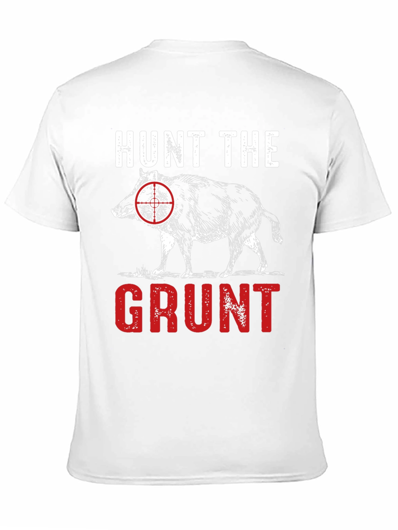 Hunt the Grunt T-Shirt - Hog Hunting Tee