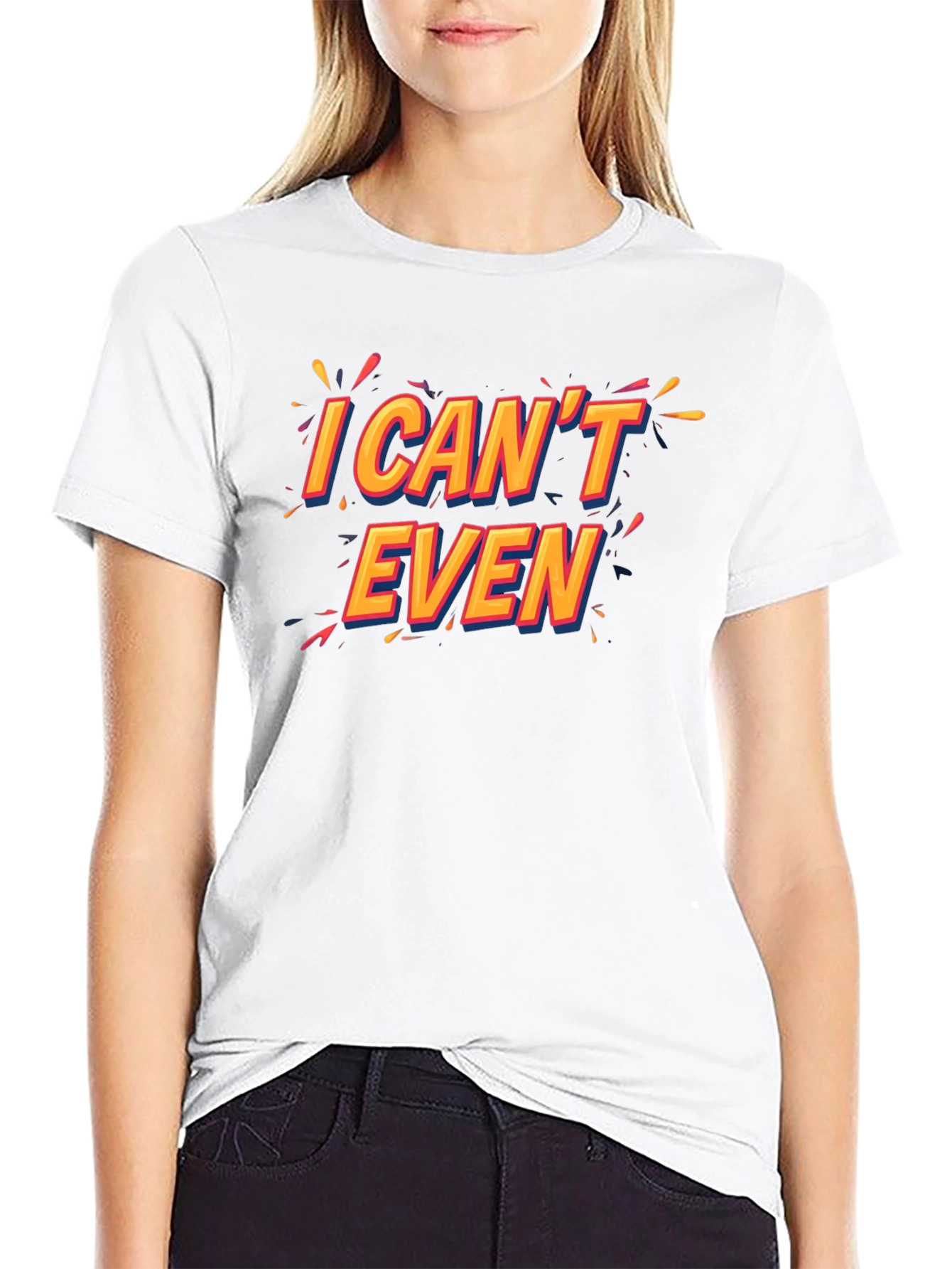 I Cant Even Black T-Shirt Funny Graphic Tee