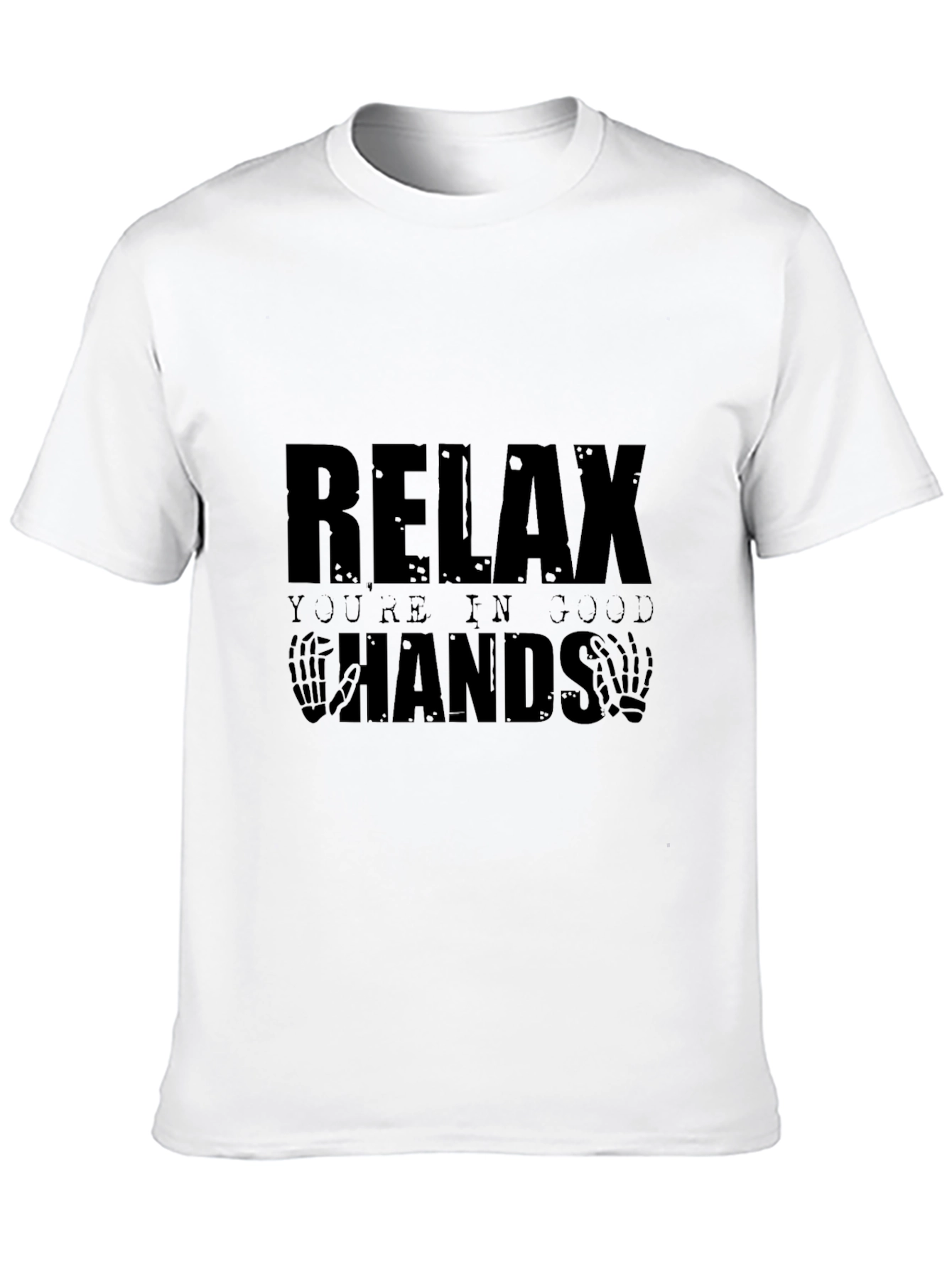 Relax Youre in Good Hands Graphic T-Shirt