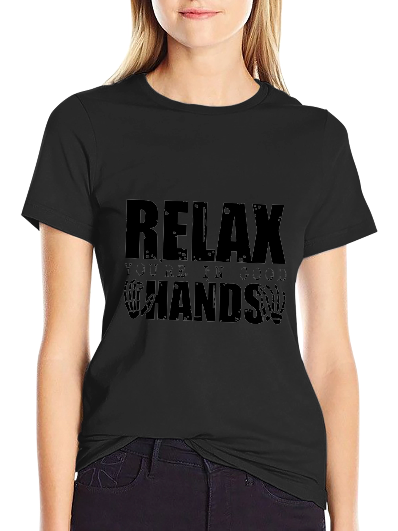 Relax Youre in Good Hands Graphic T-Shirt