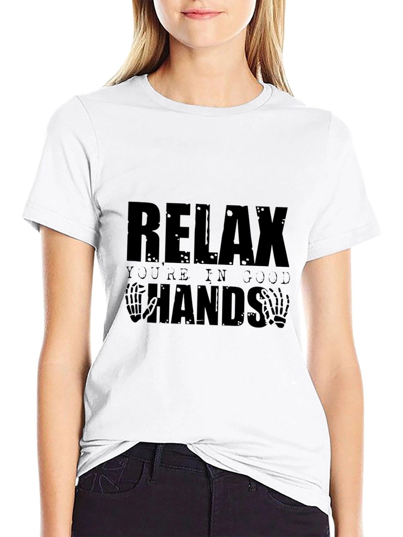 Relax Youre in Good Hands Graphic T-Shirt