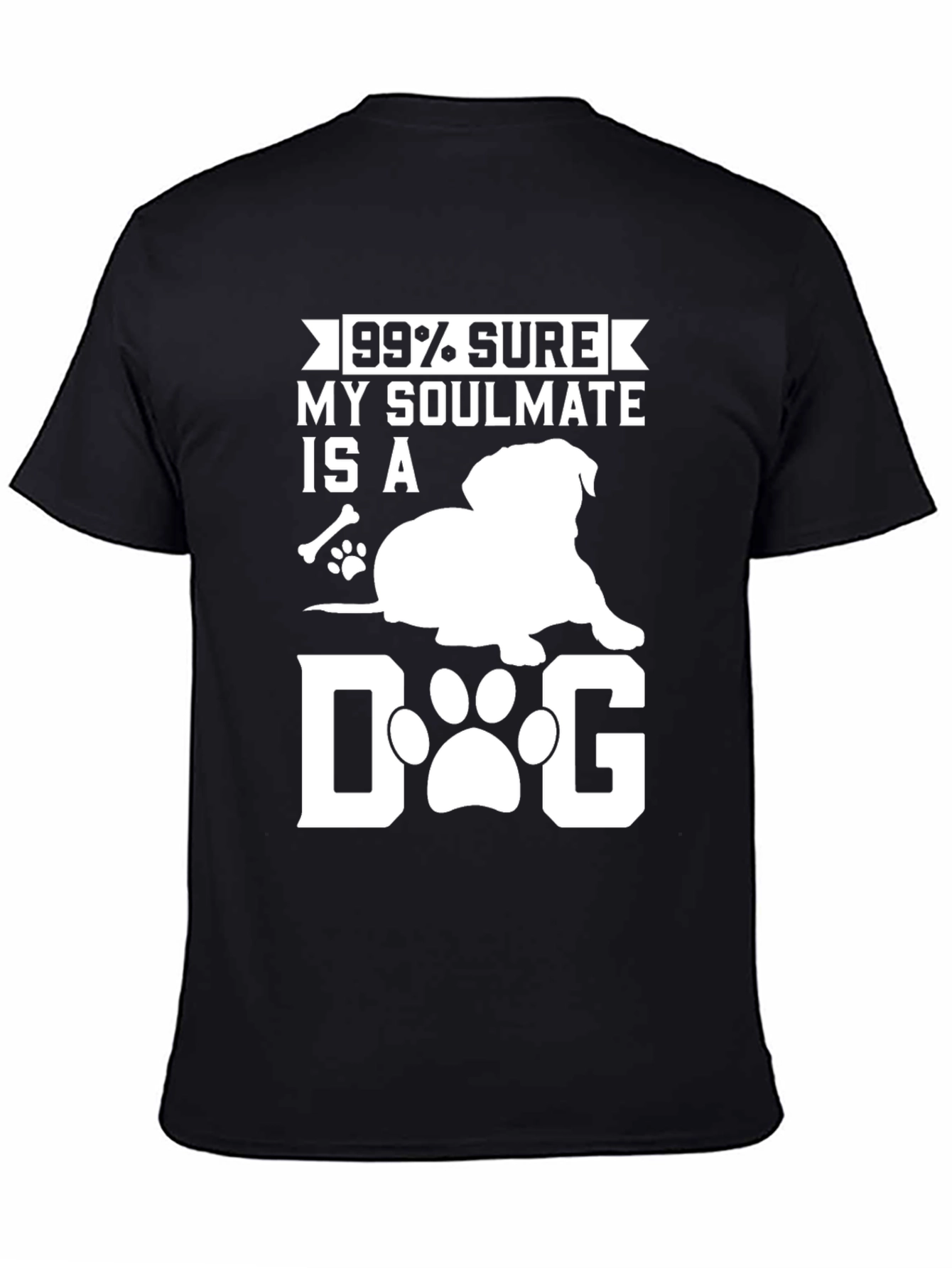 99% Sure My Soulmate Is A Dog T-Shirt