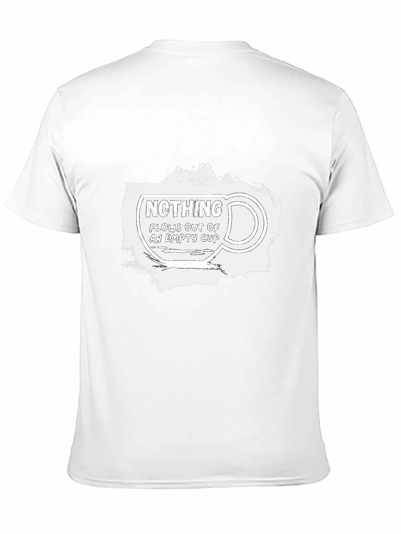 Nothing Flows Out of an Empty Cup Graphic Tee