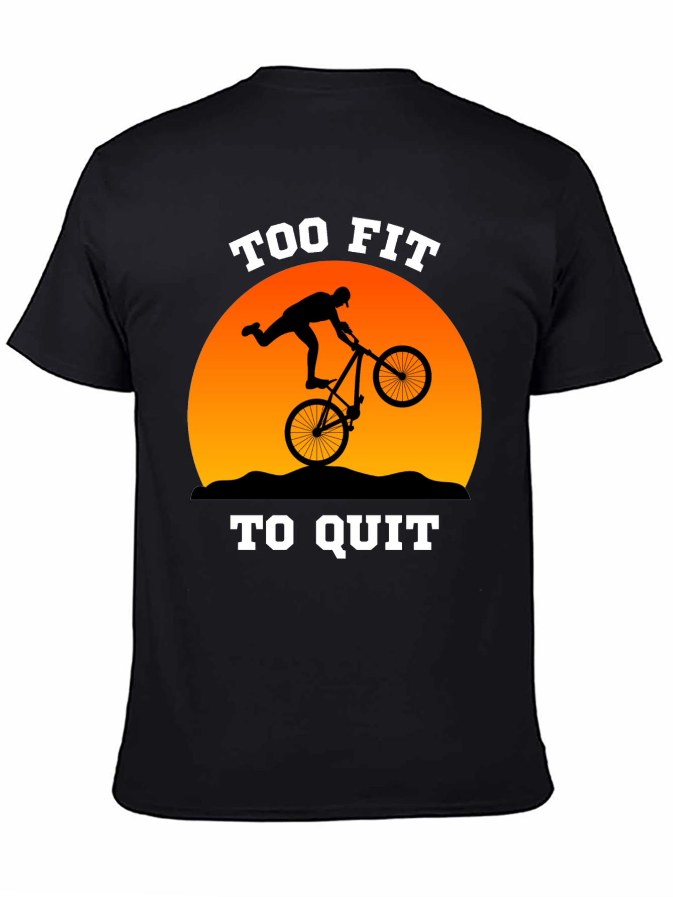 Too Fit to Quit Mountain Biker T-Shirt
