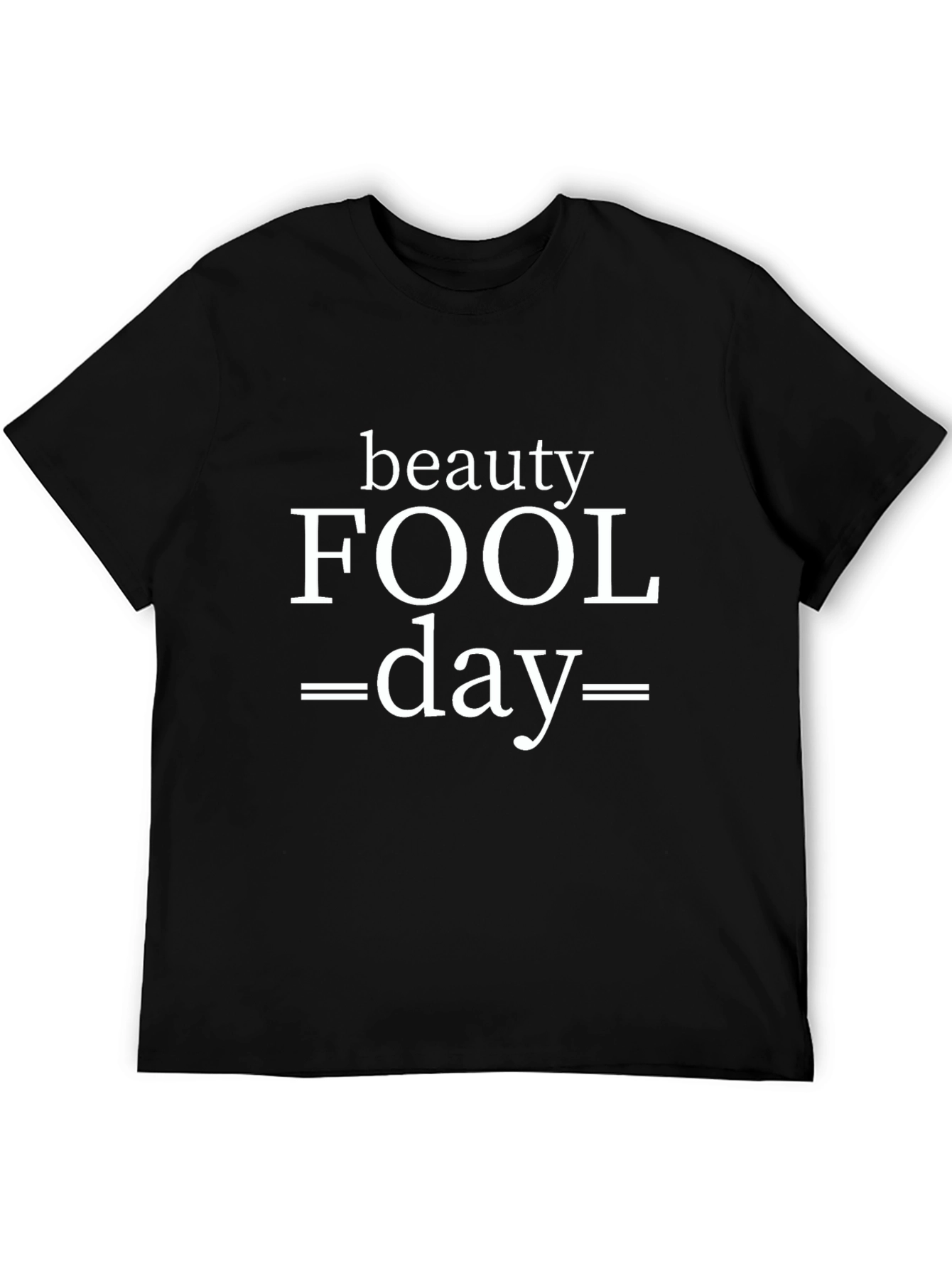Beauty Fool Day Graphic Tee - Black T-Shirt