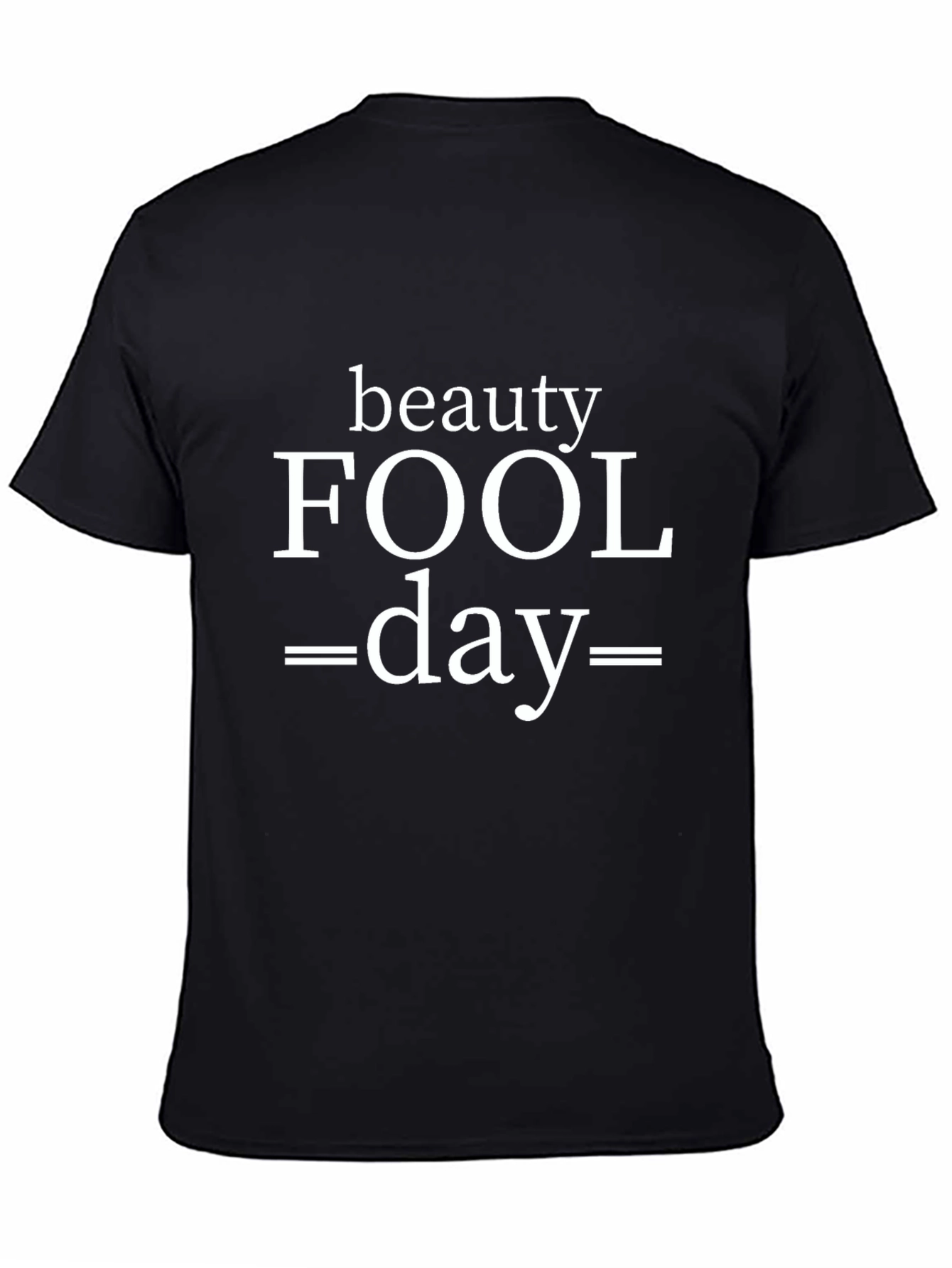 Beauty Fool Day Graphic Tee - Black T-Shirt