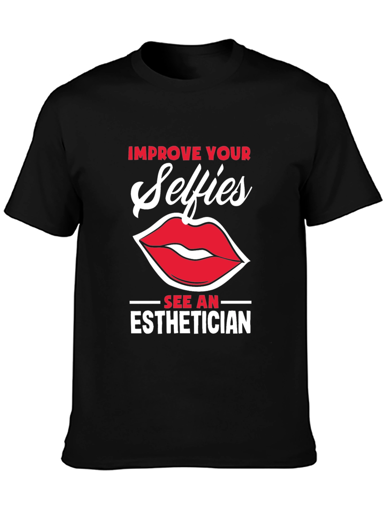 Improve Your Selfies Esthetician Graphic T-Shirt