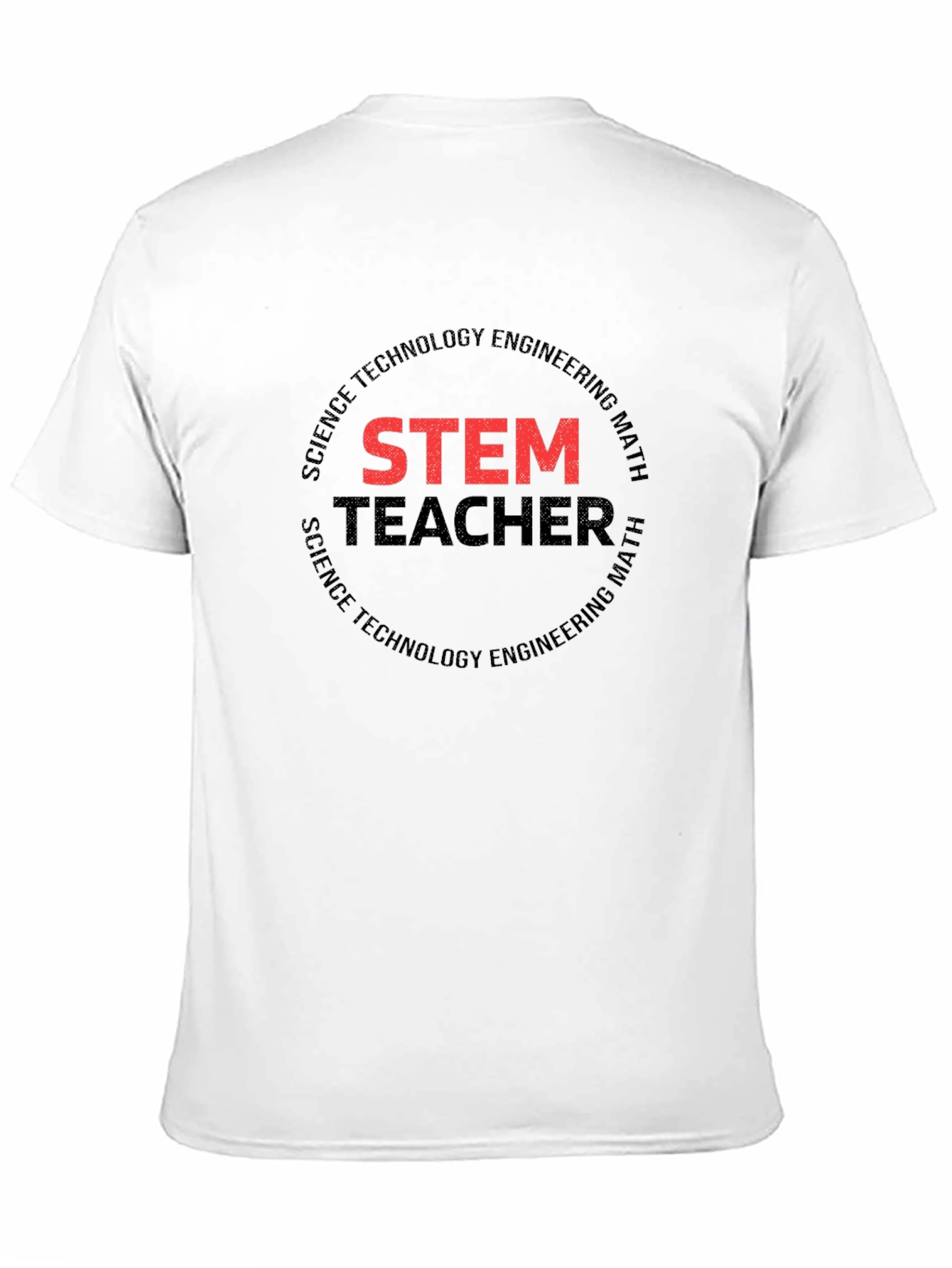STEM Teacher Graphic T-Shirt - Science Tech Engineering Math