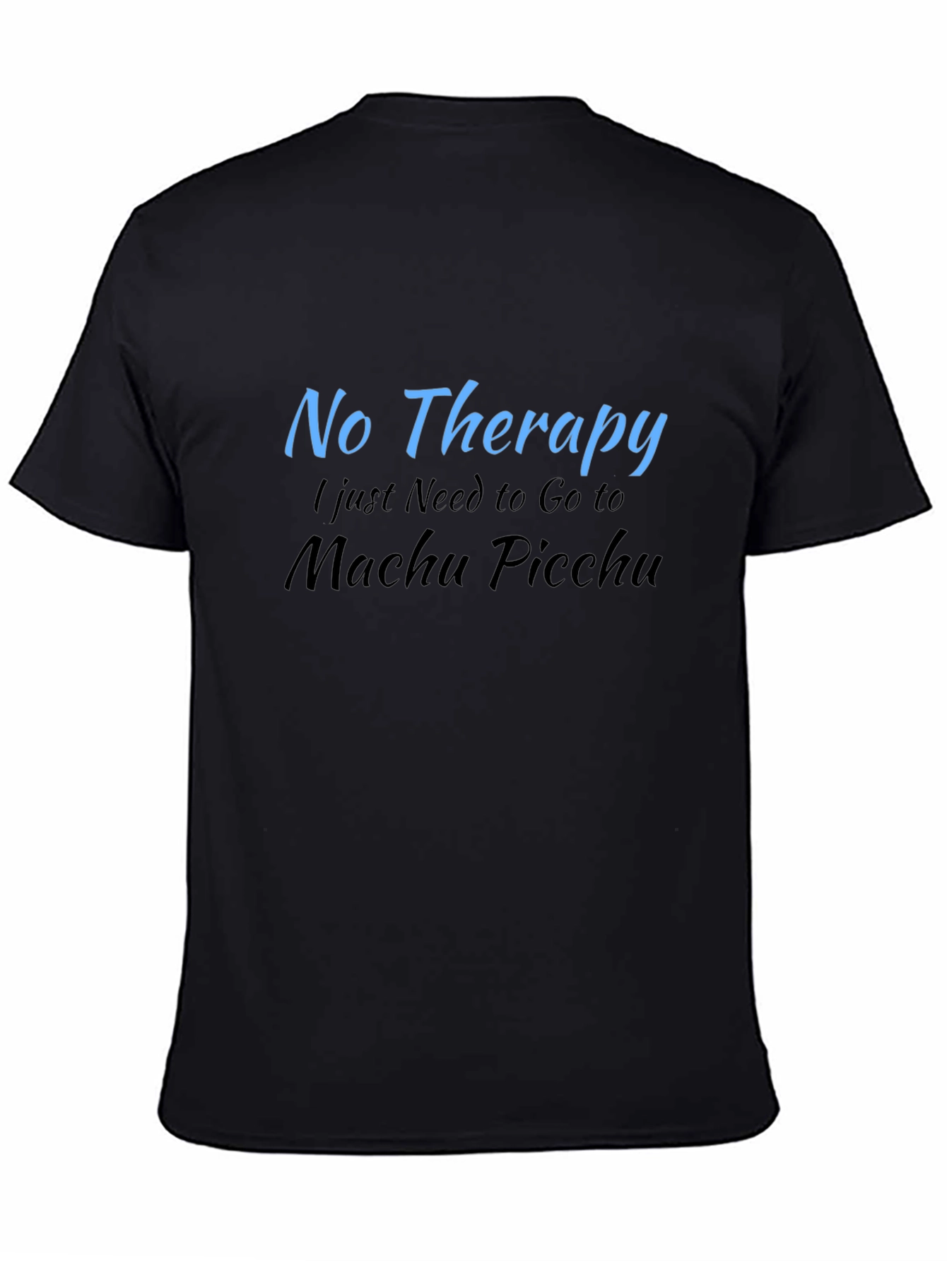 No Therapy Machu Picchu T-Shirt
