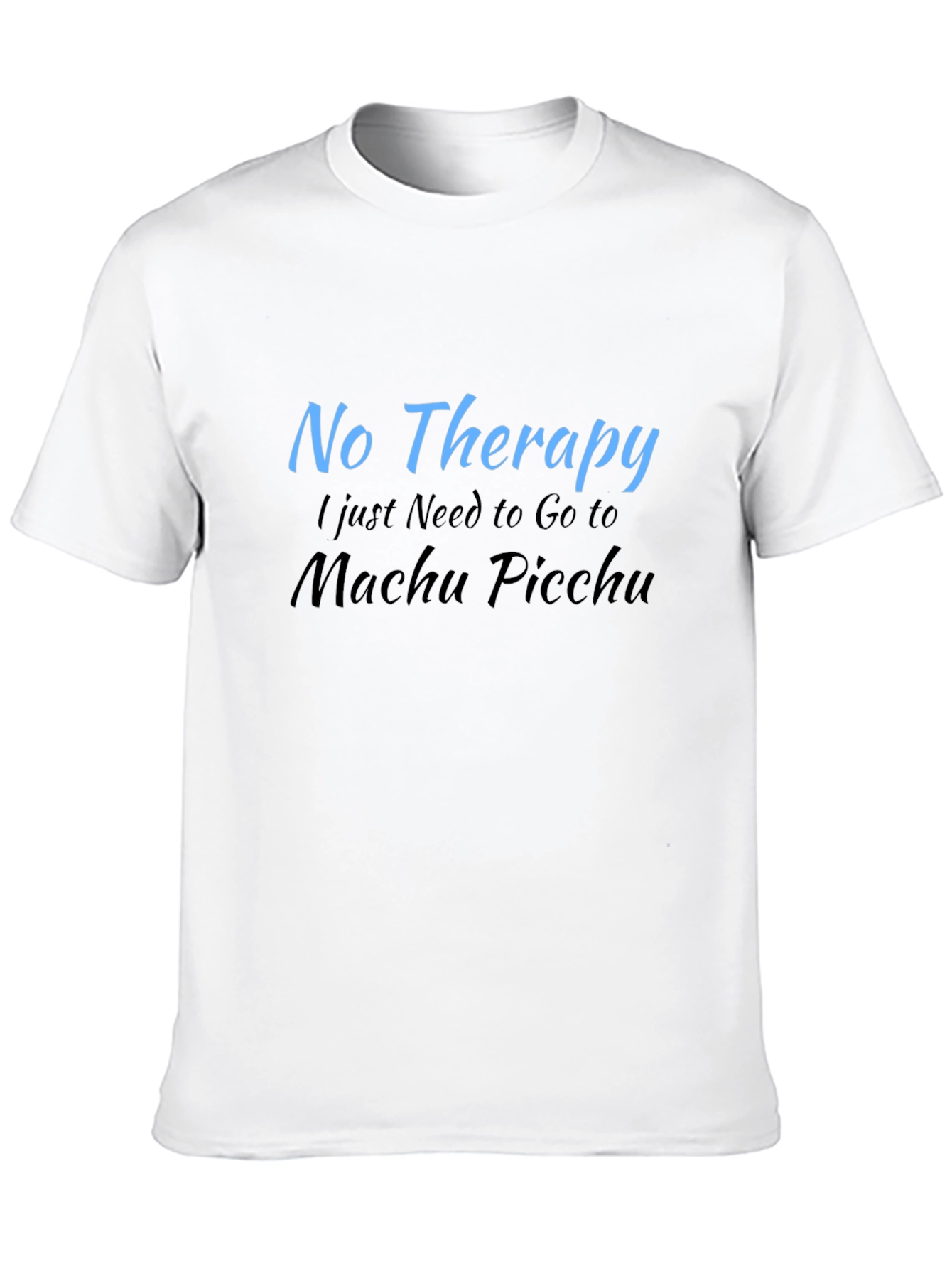 No Therapy Machu Picchu T-Shirt