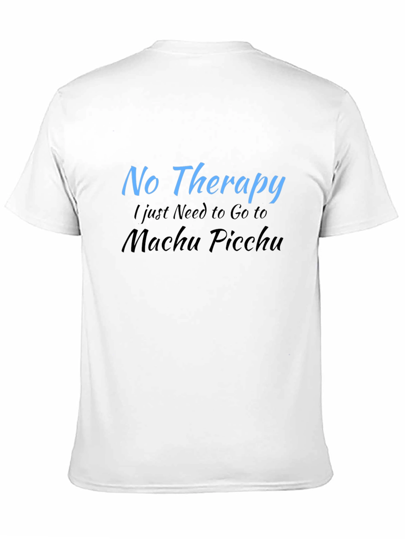 No Therapy Machu Picchu T-Shirt