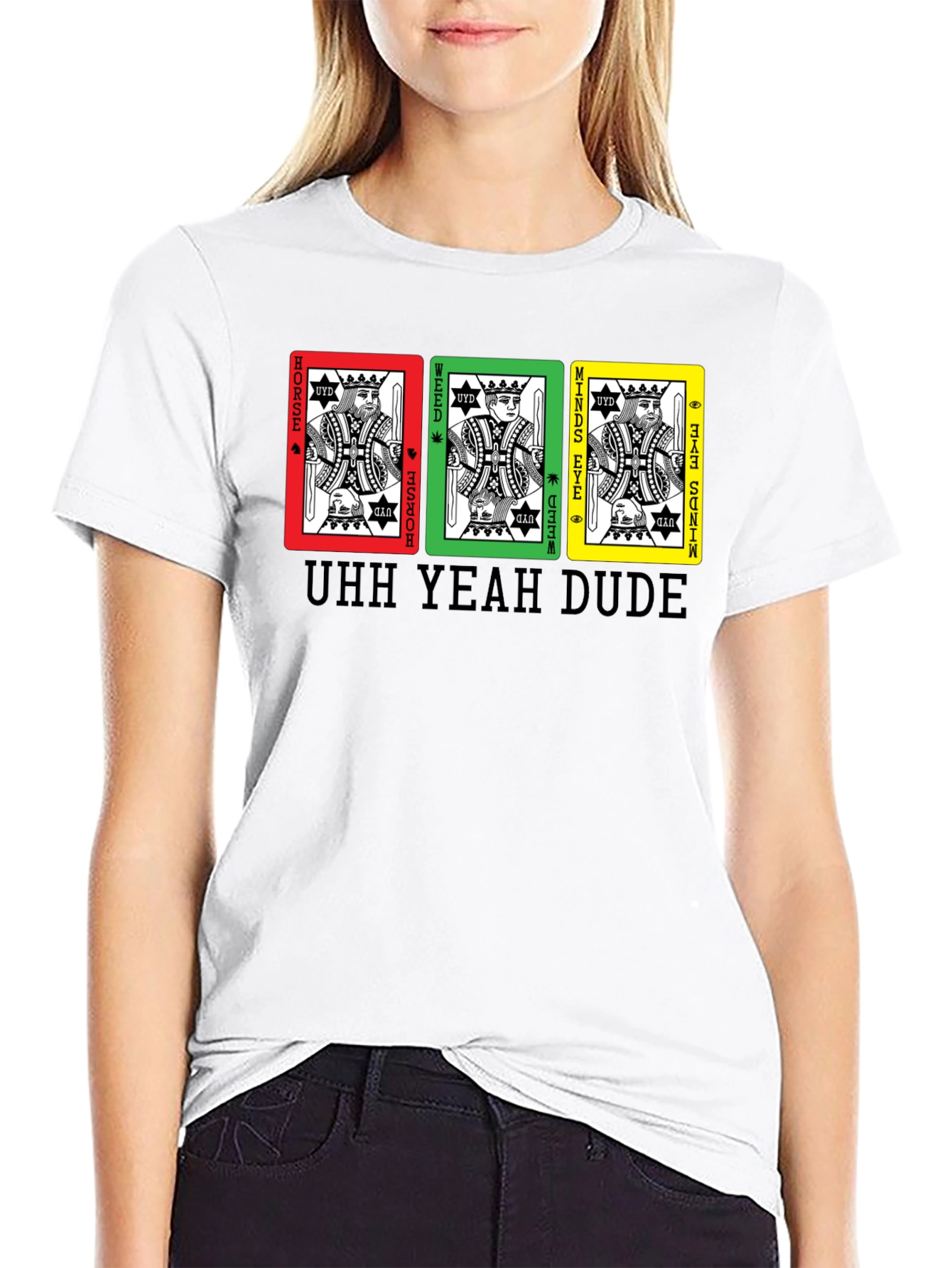 UHH YEAH DUDE T-Shirt