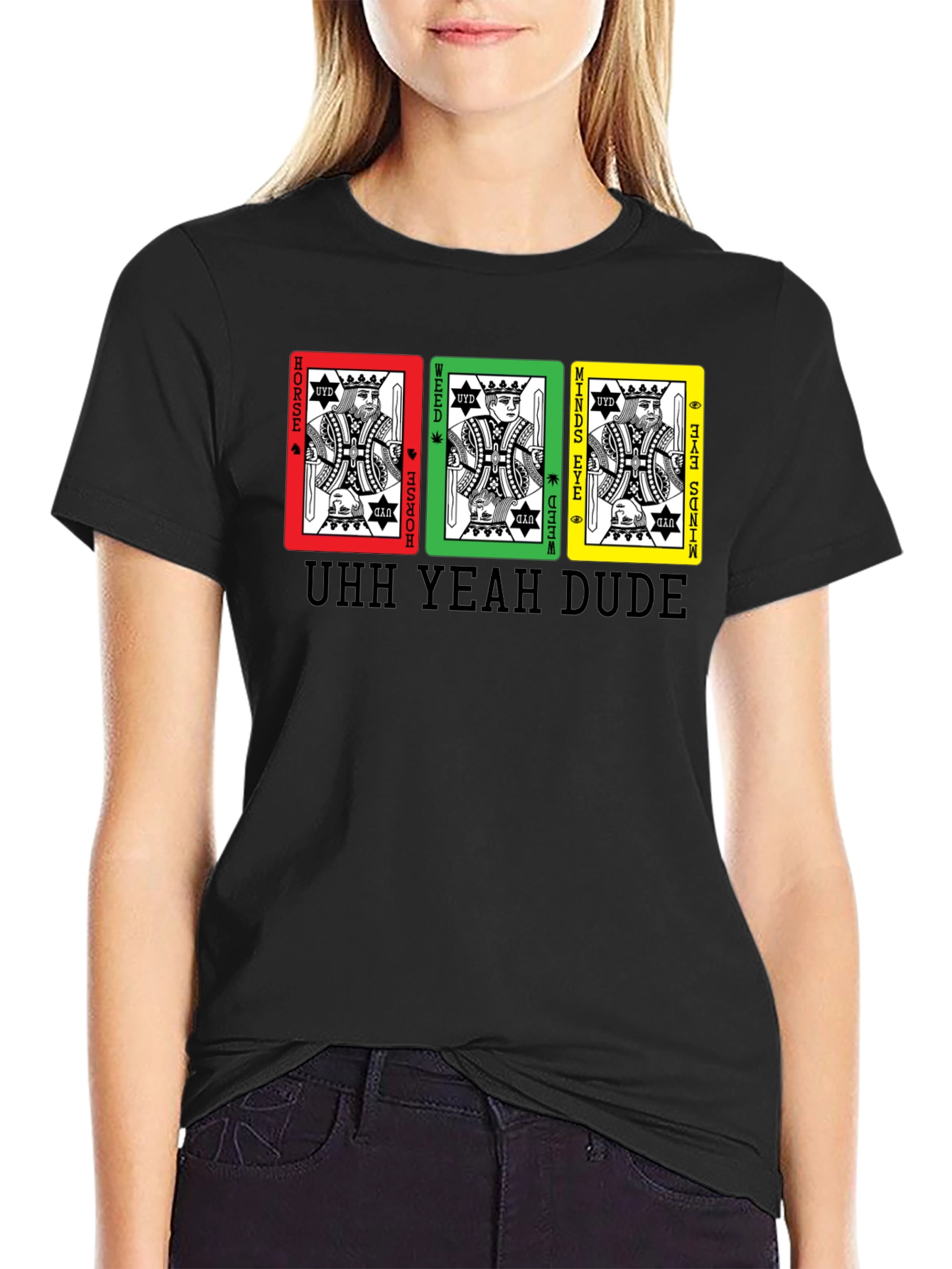 UHH YEAH DUDE T-Shirt