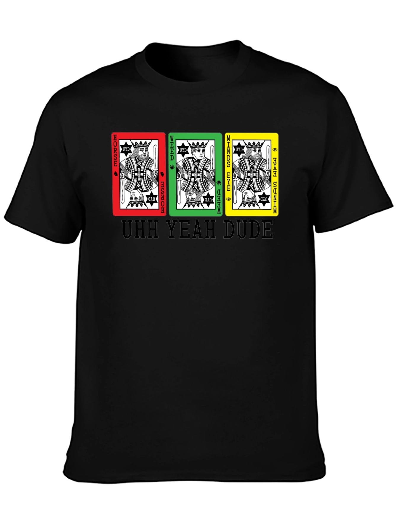 UHH YEAH DUDE T-Shirt