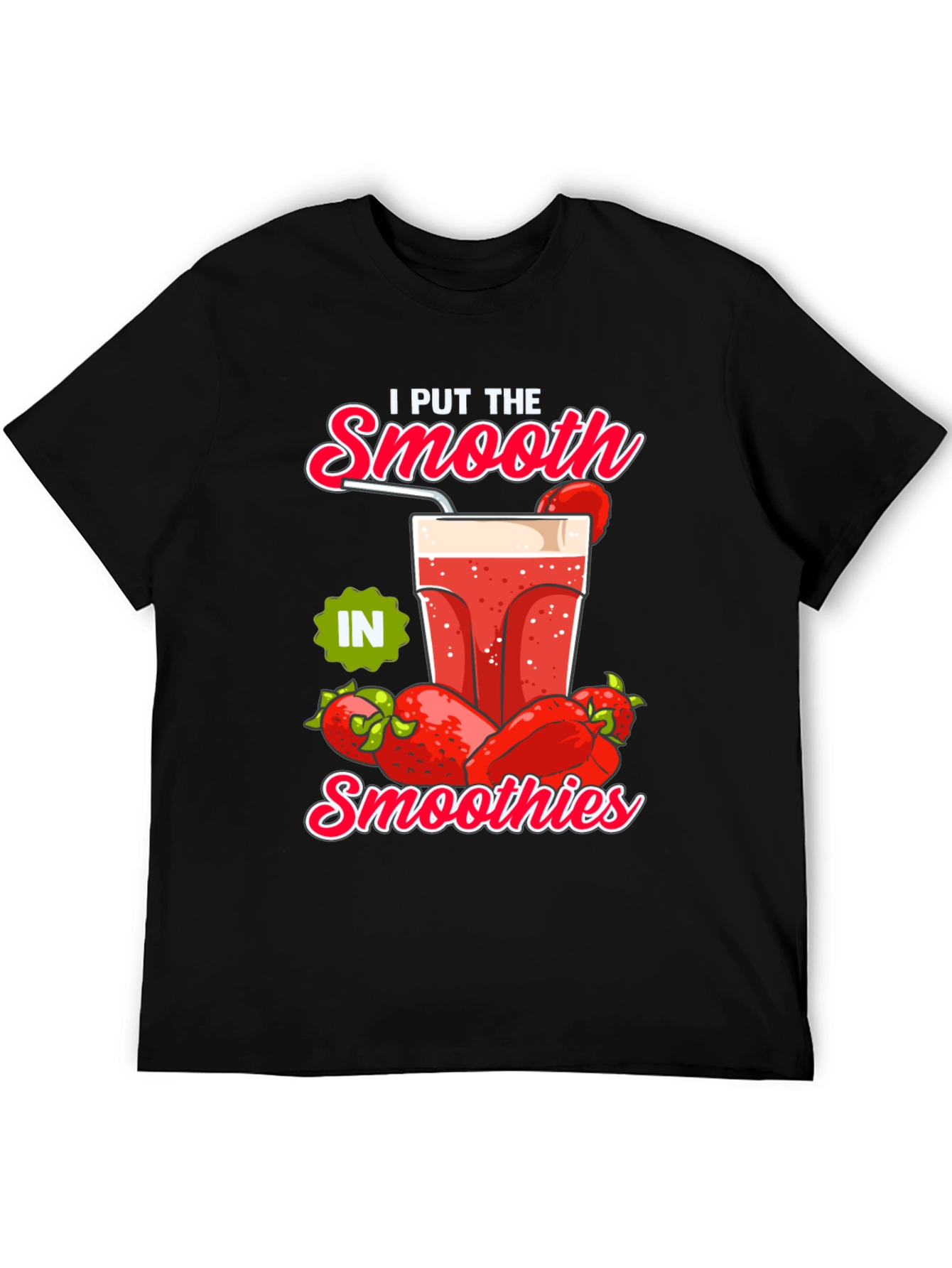 I Put The Smooth in Smoothies Graphic Tee