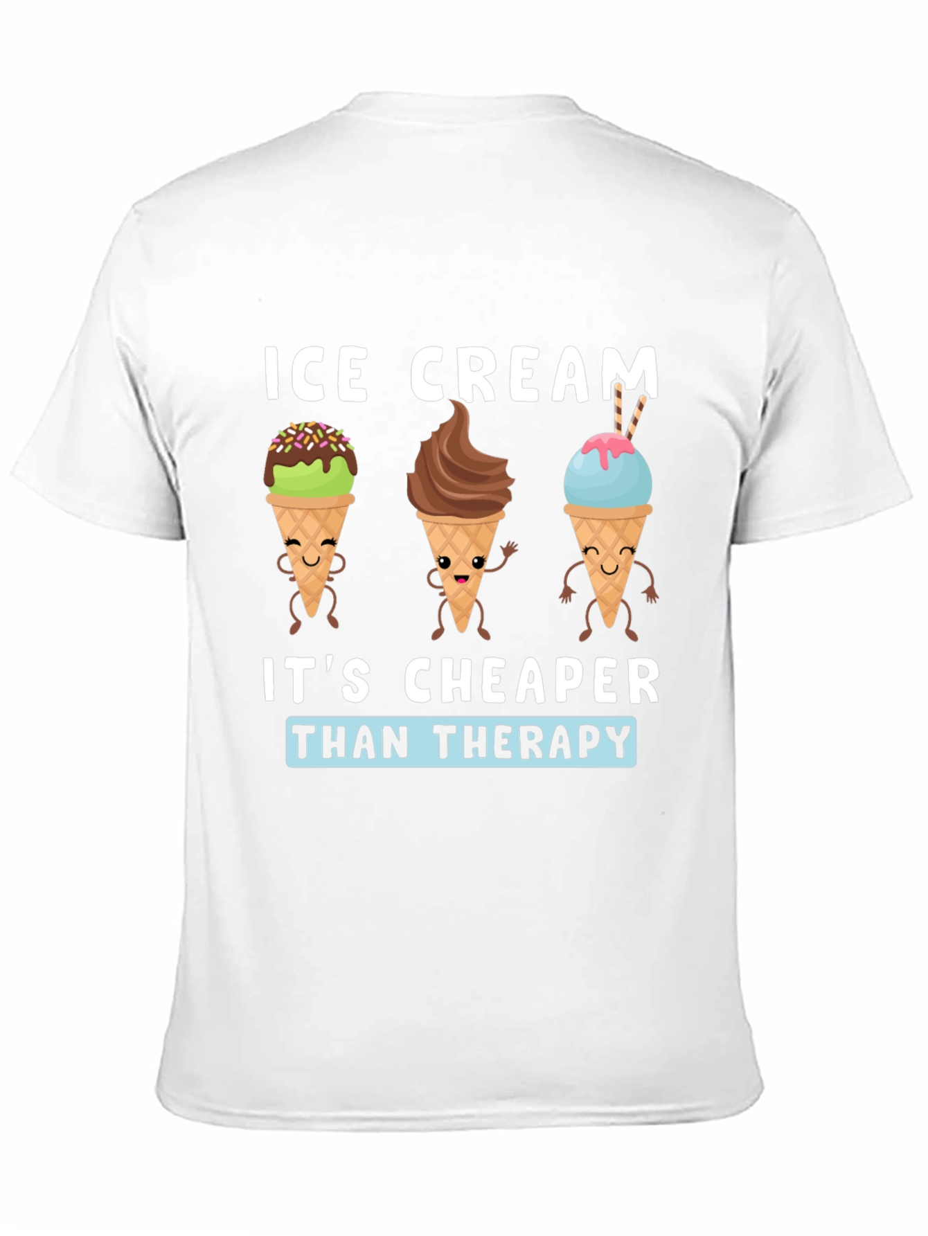 Ice Cream Cheaper Than Therapy Funny Graphic T-Shirt