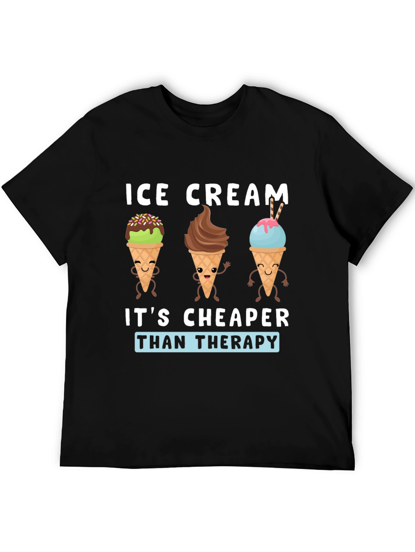 Ice Cream Cheaper Than Therapy Funny Graphic T-Shirt