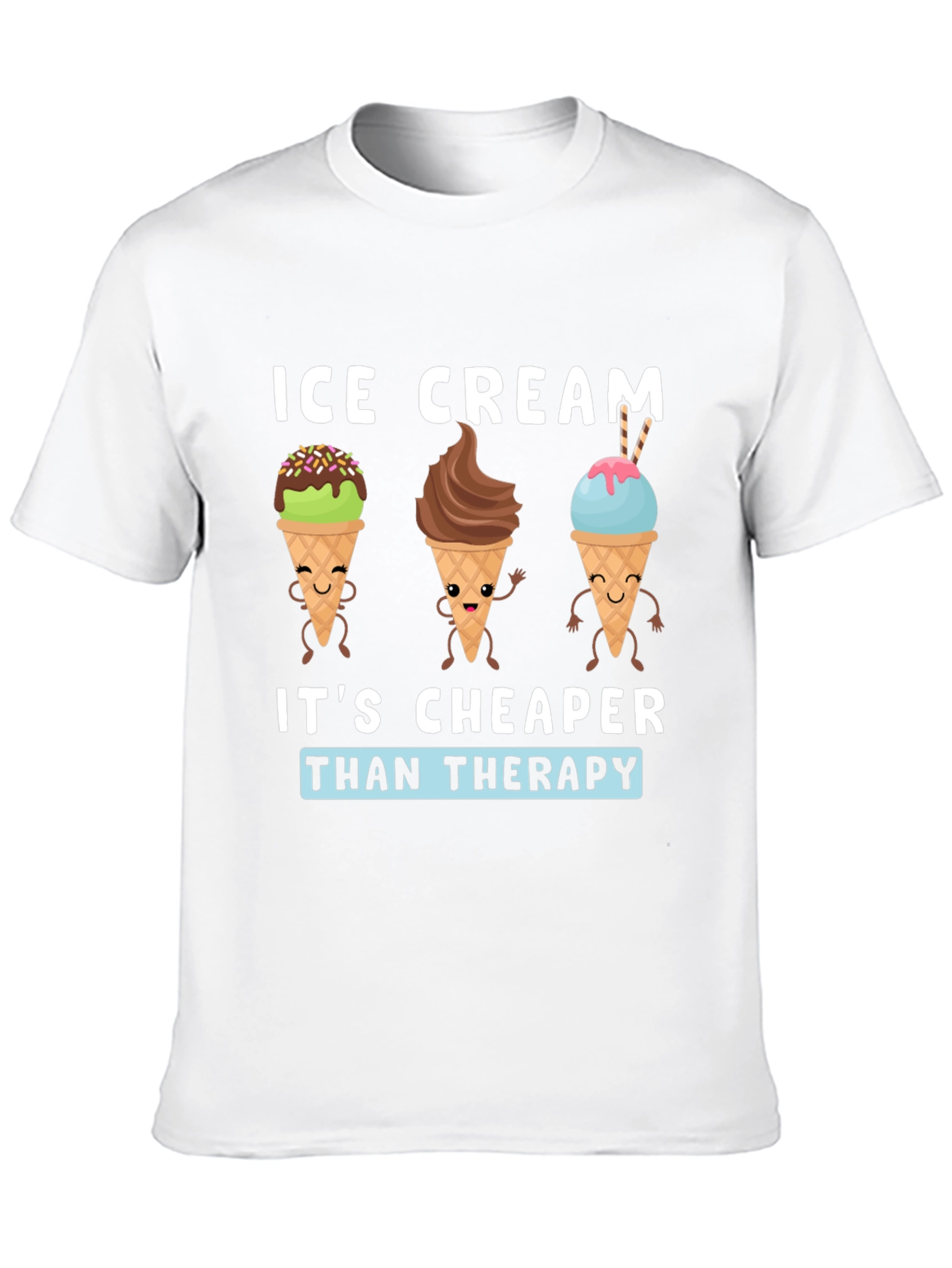 Ice Cream Cheaper Than Therapy Funny Graphic T-Shirt