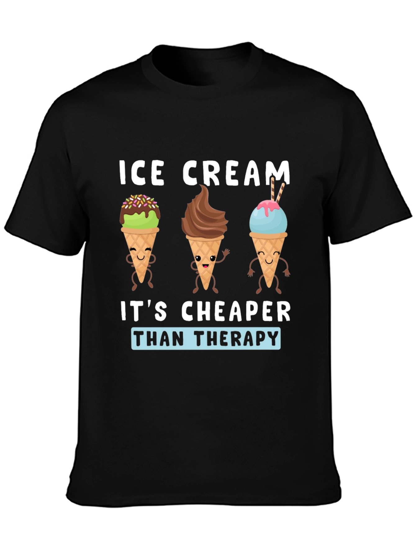 Ice Cream Cheaper Than Therapy Funny Graphic T-Shirt