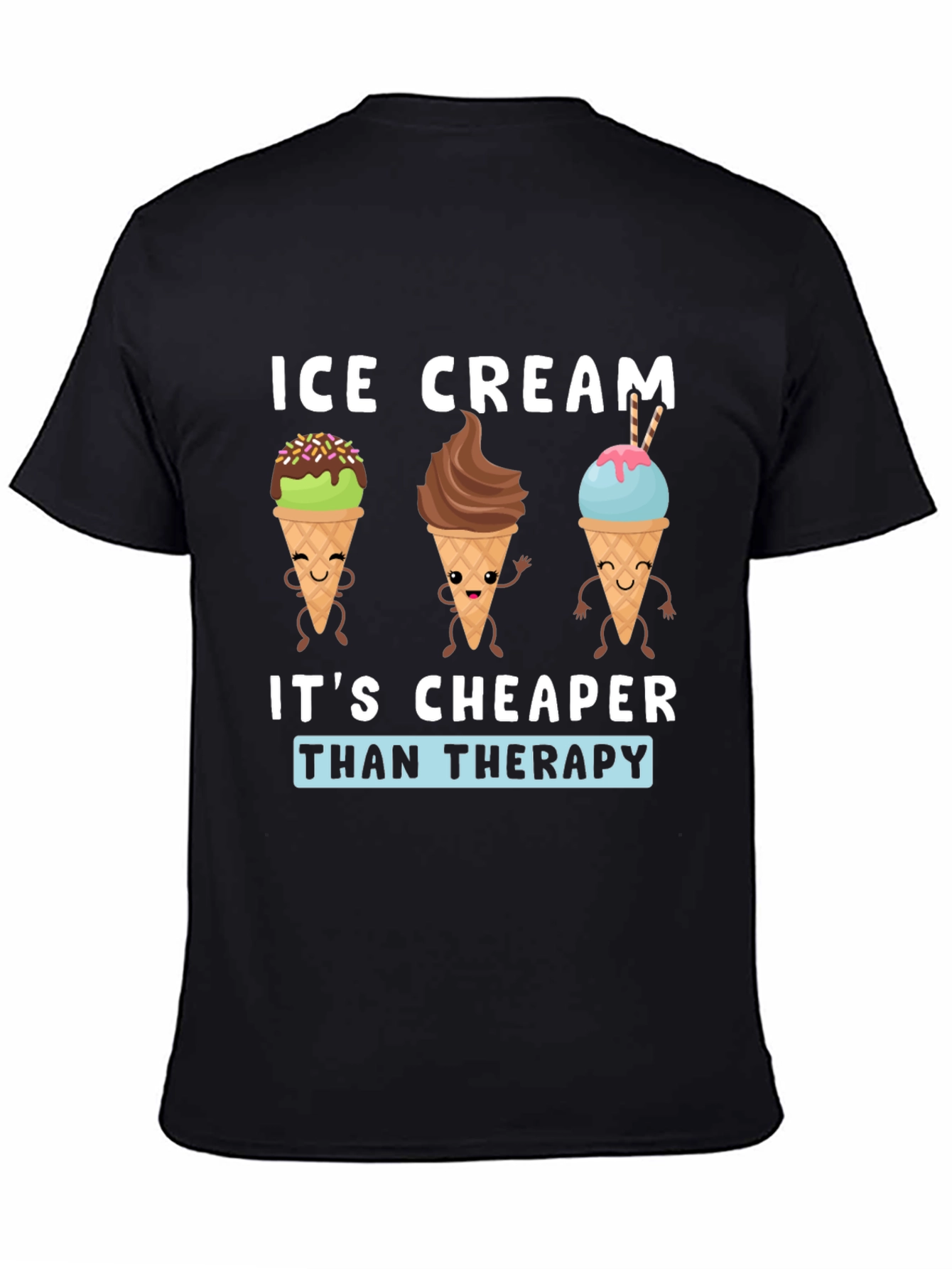 Ice Cream Cheaper Than Therapy Funny Graphic T-Shirt