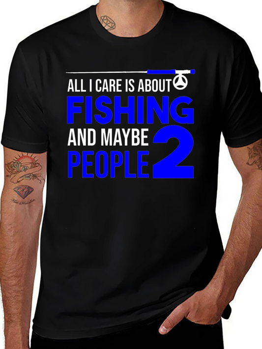 Fishing Lover T-Shirt - All I Care About Is Fishing
