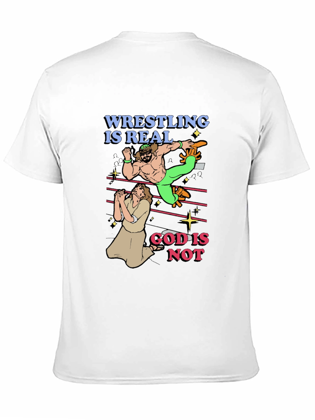 Wrestling is Real - Funny Graphic T-Shirt