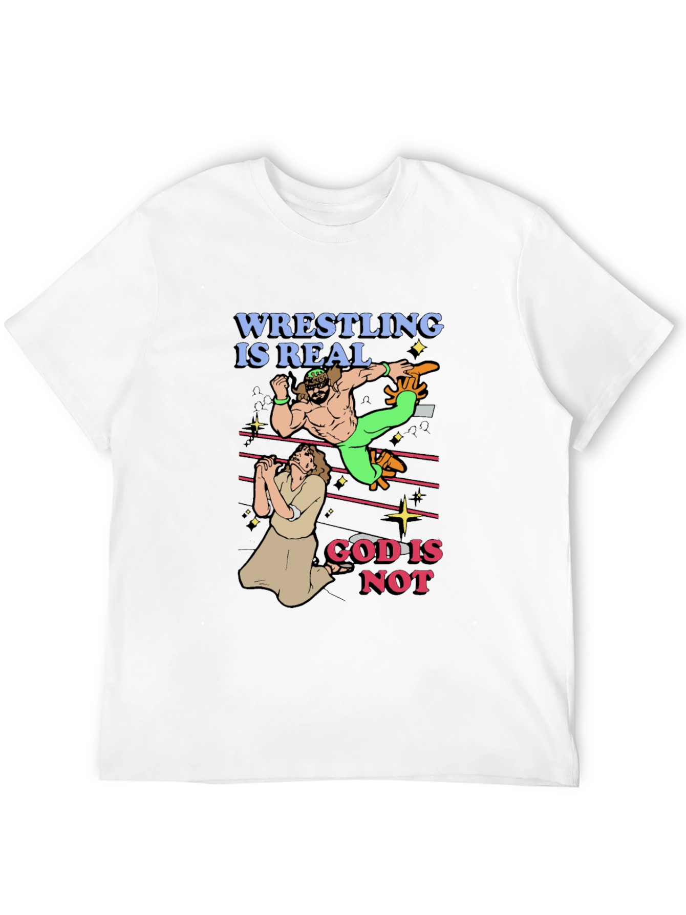 Wrestling is Real - Funny Graphic T-Shirt