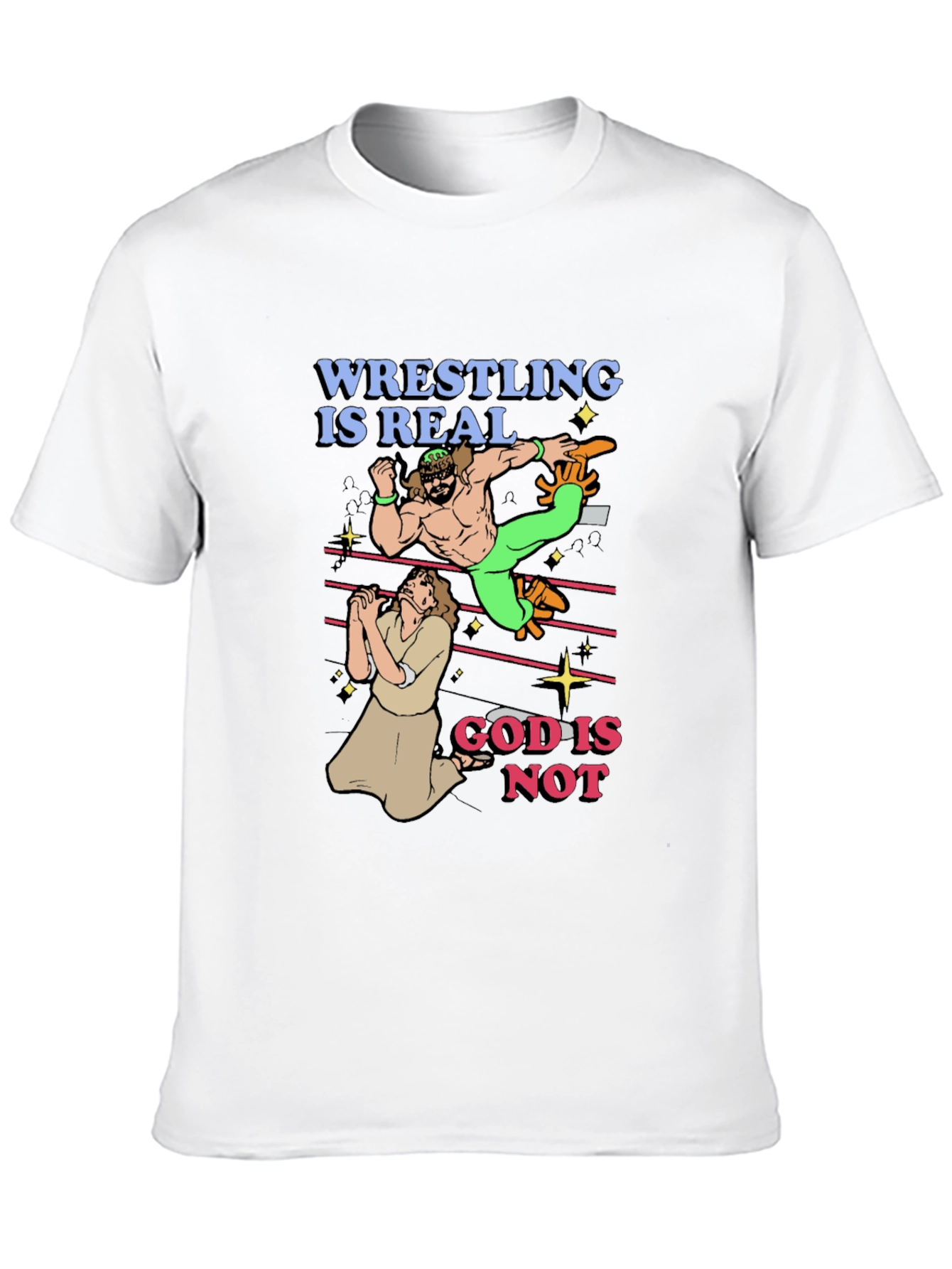 Wrestling is Real - Funny Graphic T-Shirt