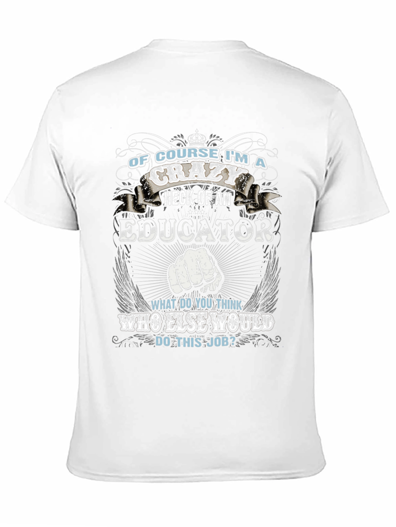 Crazy Educator T-Shirt - Perfect for Teachers