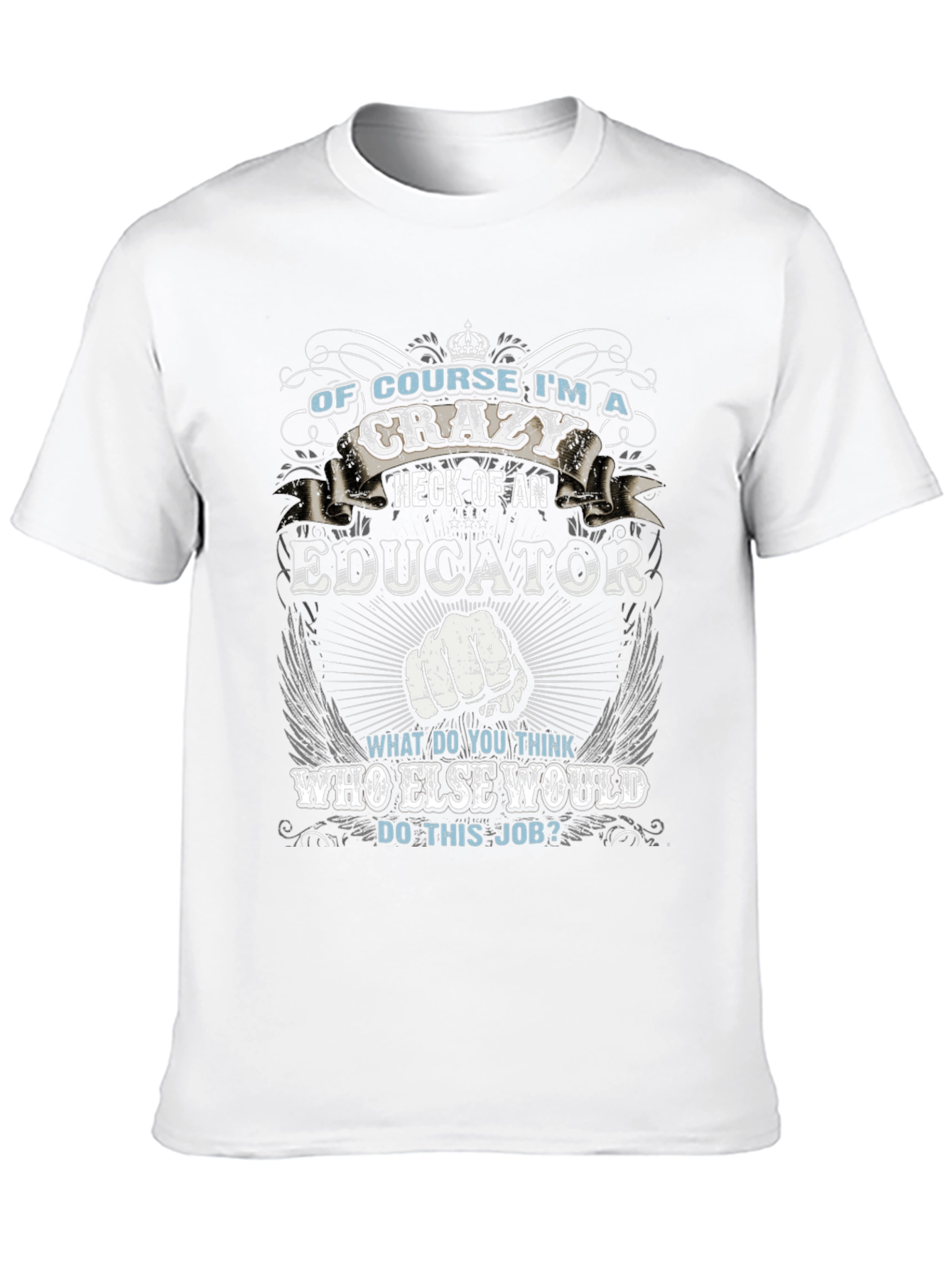 Crazy Educator T-Shirt - Perfect for Teachers