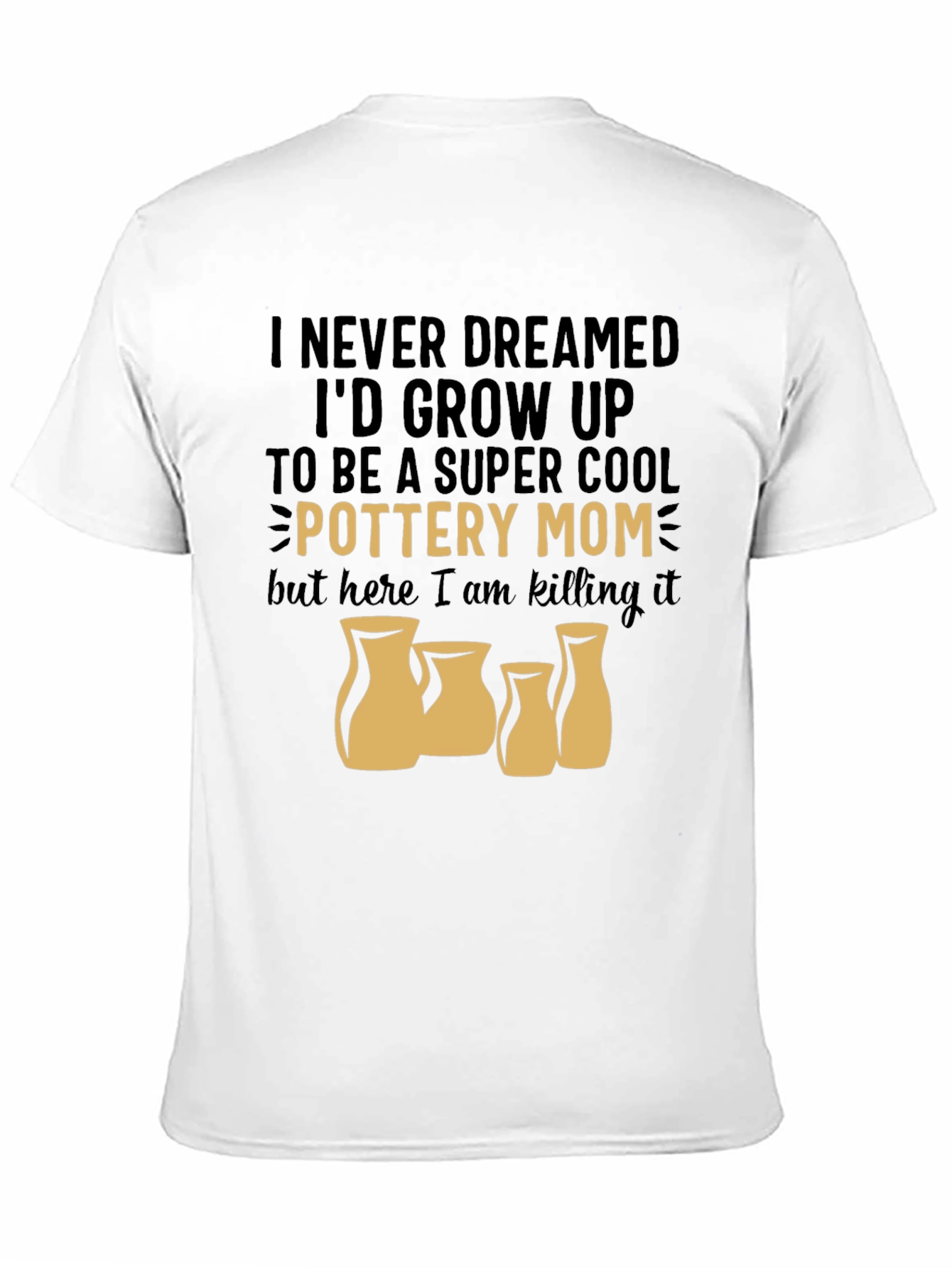 Pottery Mom T-Shirt - Super Cool Clay Artist Tee