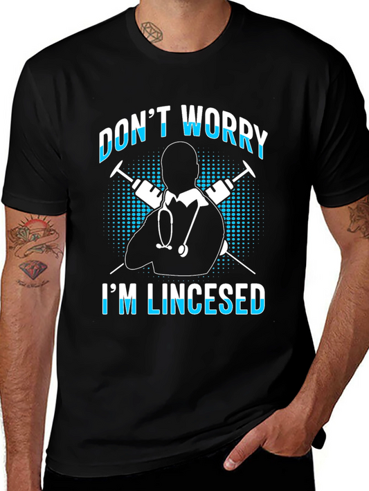 Funny Doctor T-Shirt - Dont Worry Im Lincesed