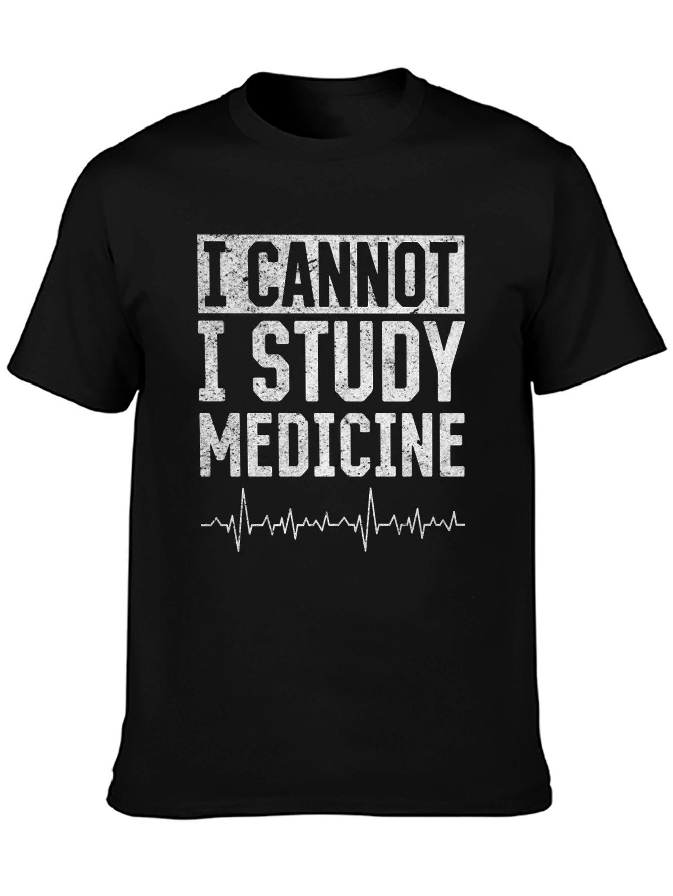 I Cannot I Study Medicine Graphic T-Shirt