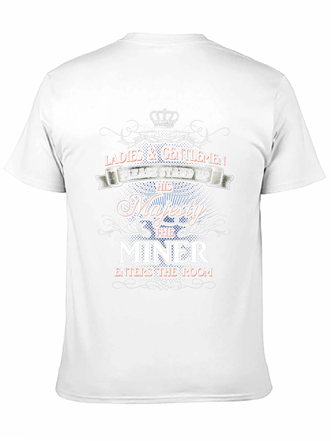 His Majesty the Miner T-Shirt