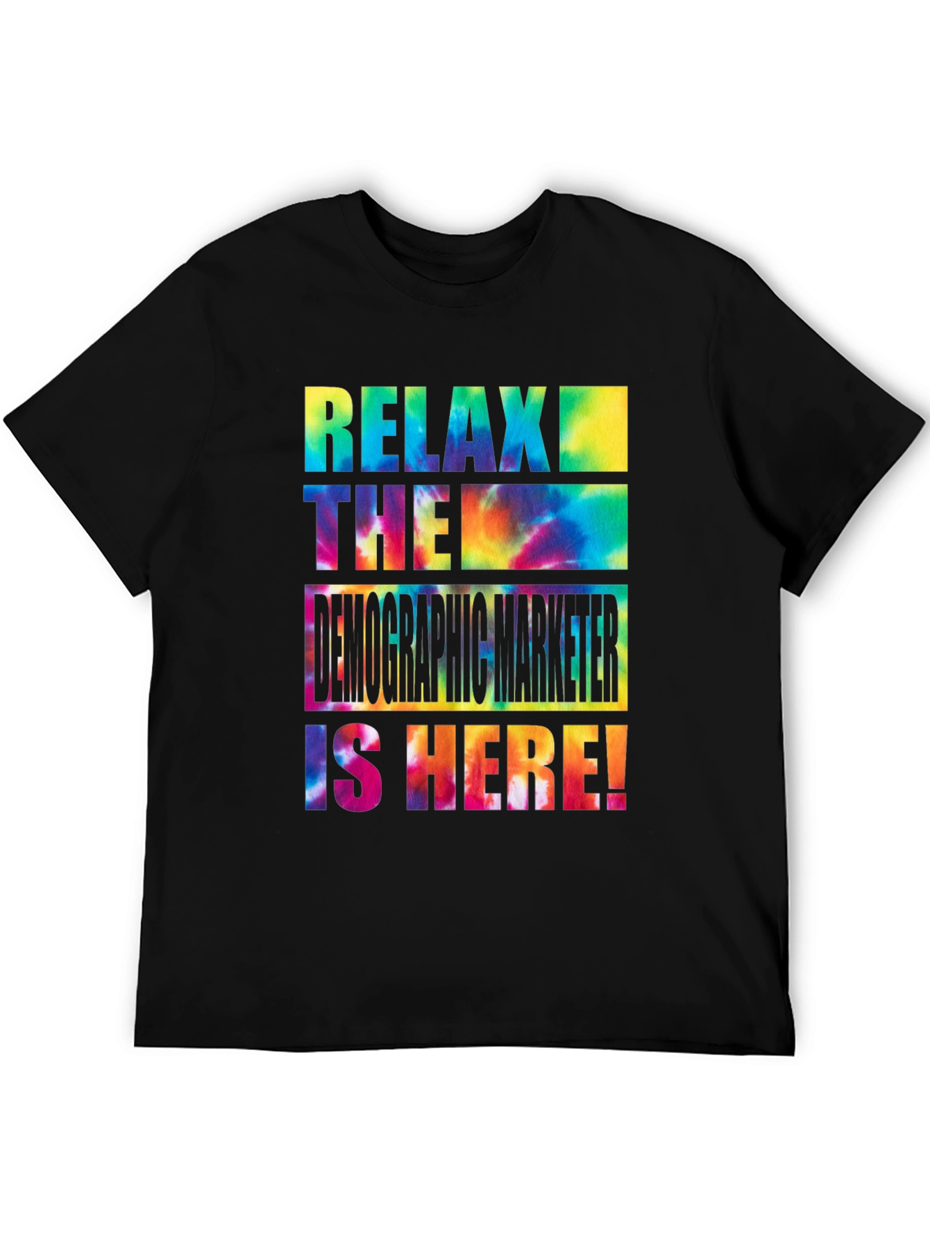 Relax Demographics Marketer Tie Dye T-Shirt
