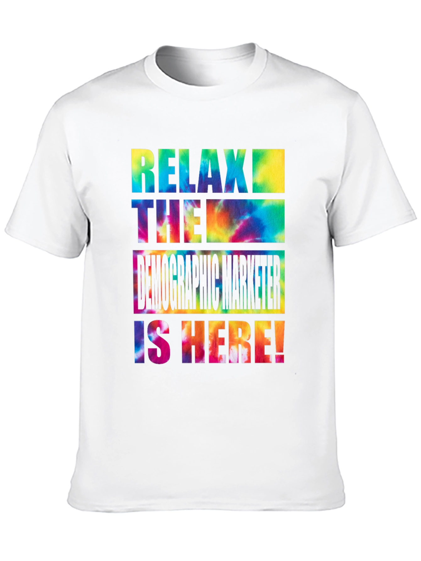 Relax Demographics Marketer Tie Dye T-Shirt