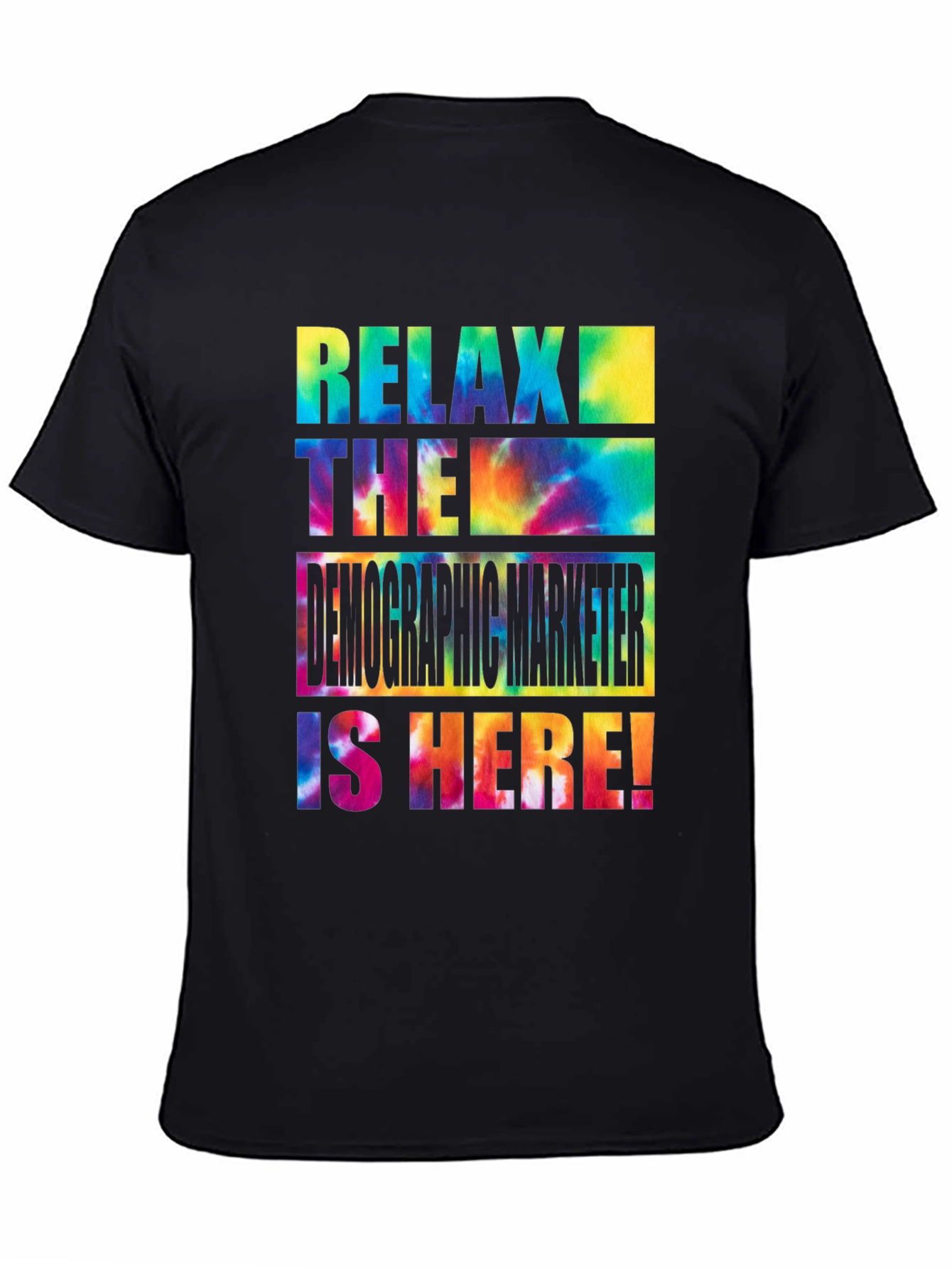 Relax Demographics Marketer Tie Dye T-Shirt
