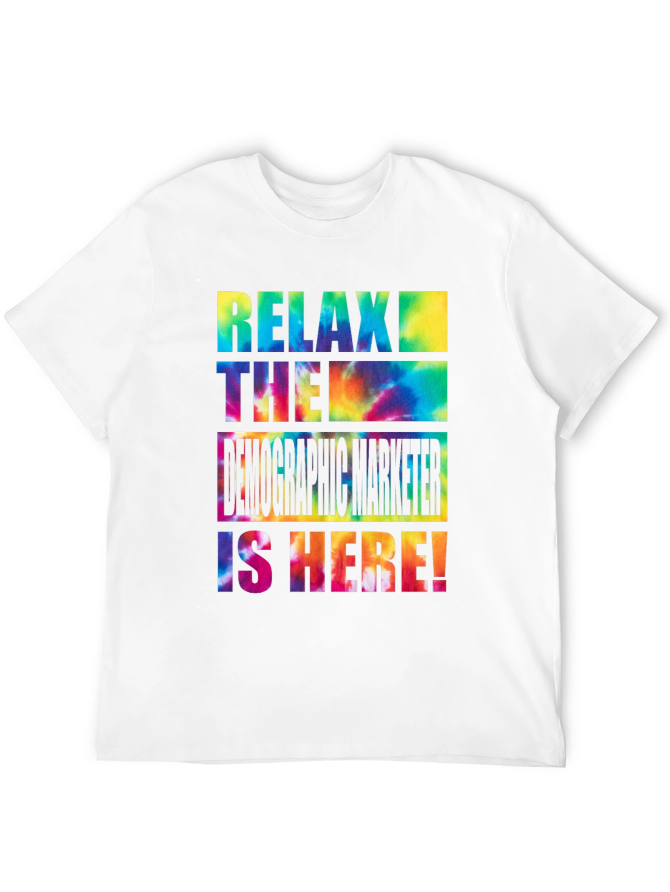 Relax Demographics Marketer Tie Dye T-Shirt