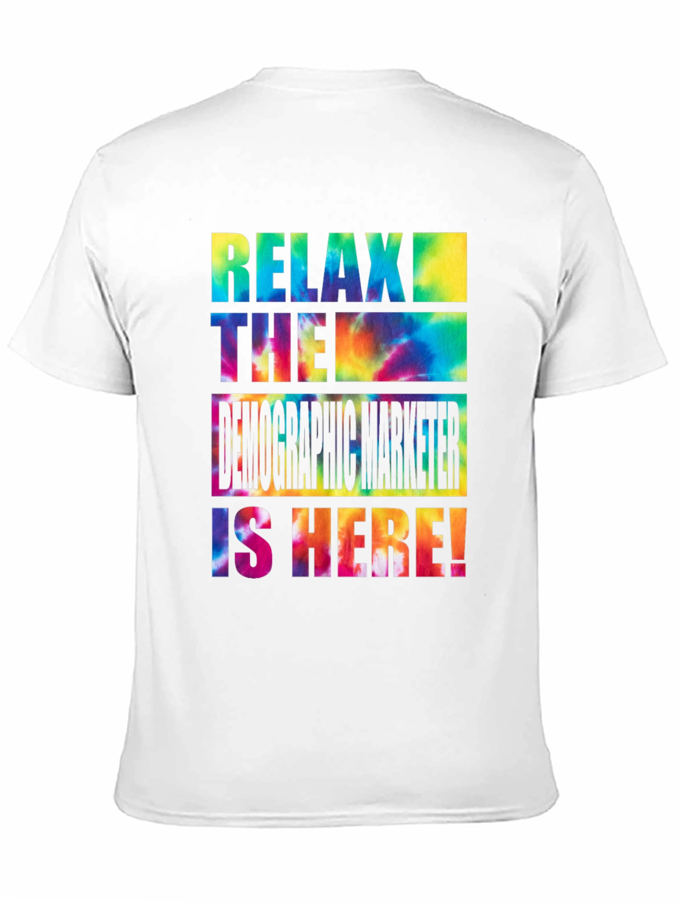Relax Demographics Marketer Tie Dye T-Shirt